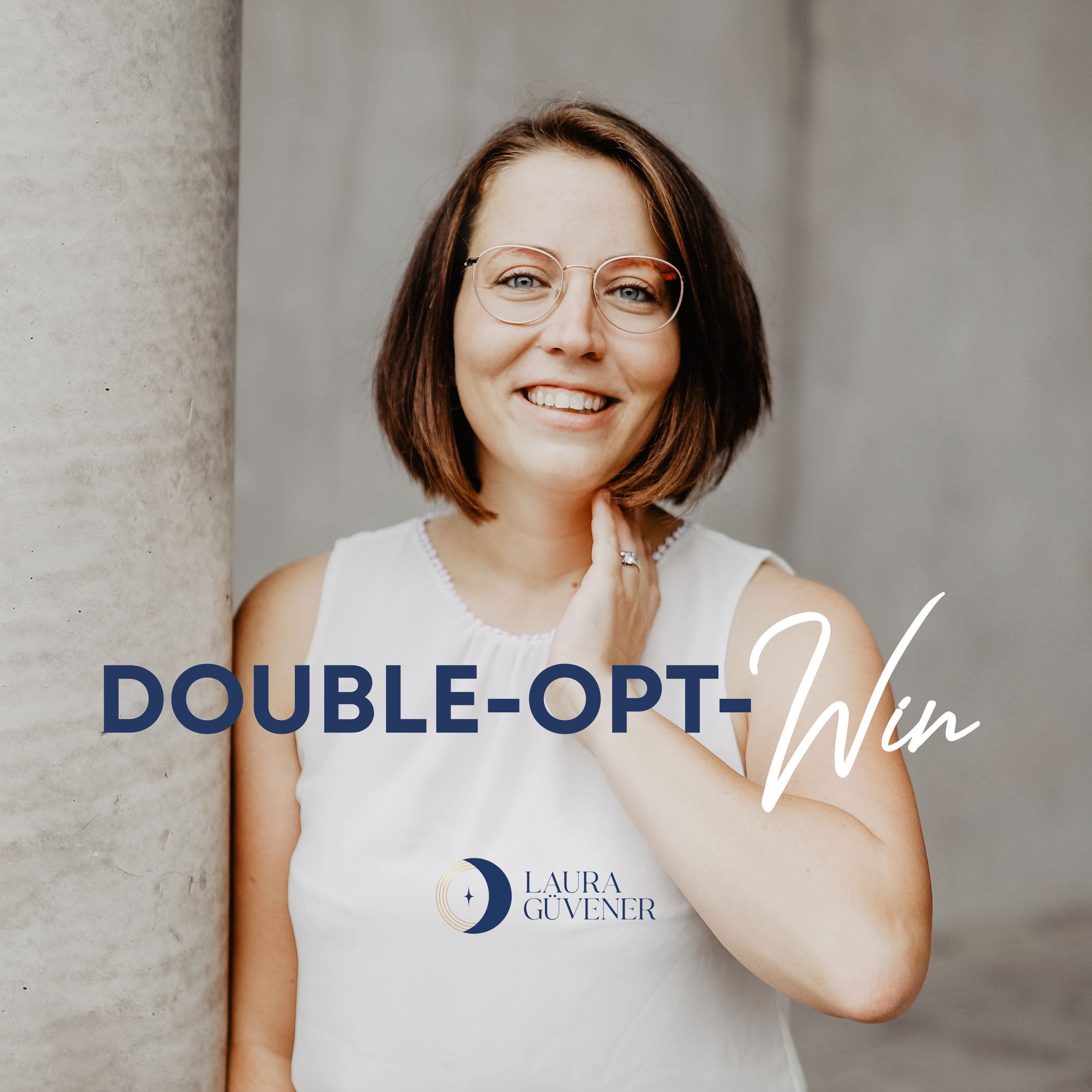 Double-Opt-WIN Podcast - DEIN ONLINE-MARKETING PODCAST MIT LAURA GÜVENER