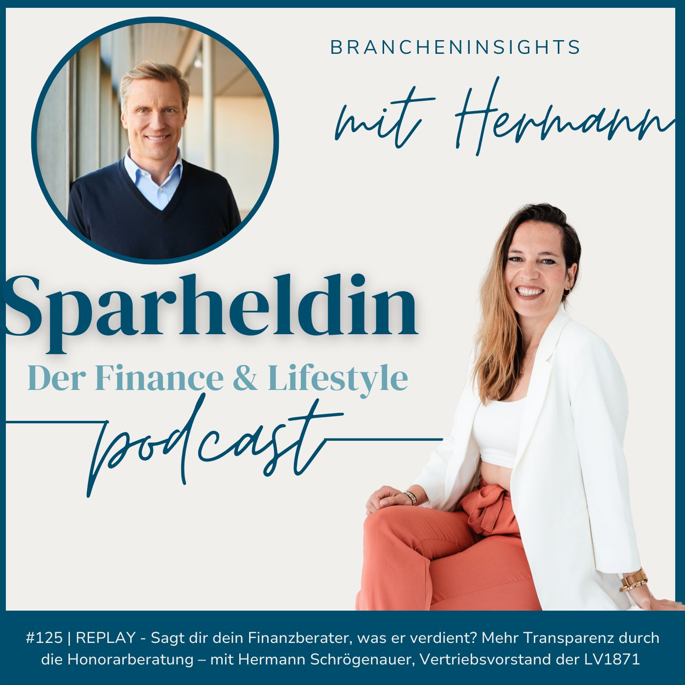 #125 | REPLAY - Sagt dir dein Finanzberater, was er verdient? Mehr Transparenz durch die Honorarberatung – mit Hermann Schrögenauer, Vertriebsvorstand der LV1871 episode artwork