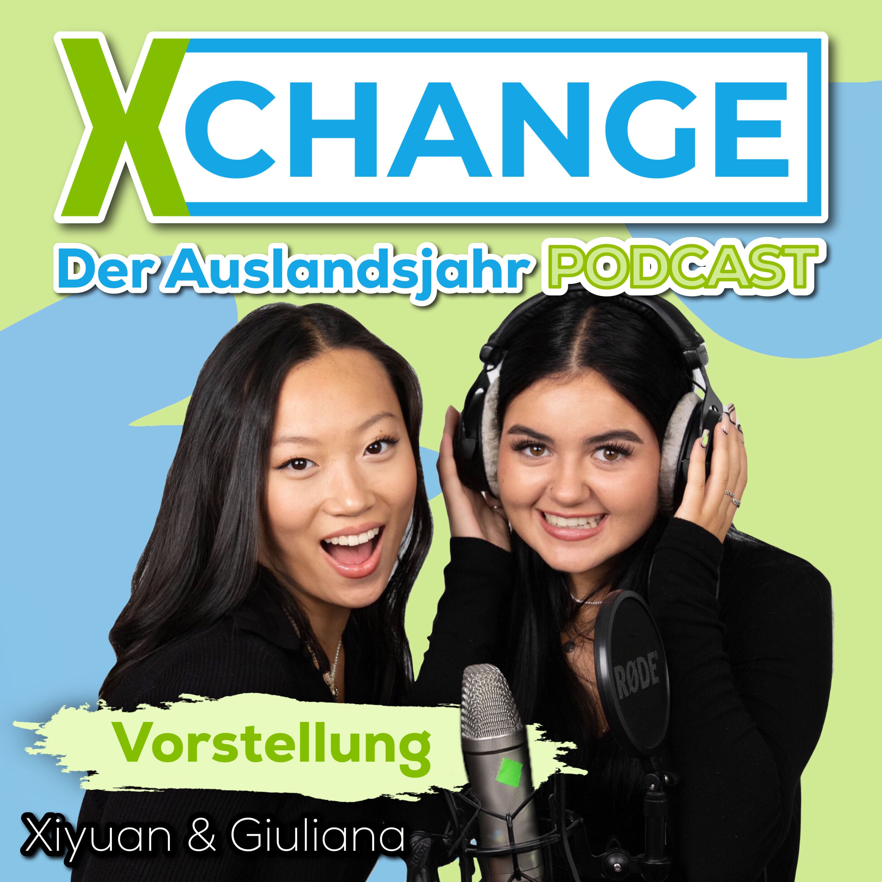 #108 Ein neuer Anfang 🥳 - Giuliana und Xiyuan stellen sich vor 💚 | X-CHANGE - Der Auslandsjahr Podcast episode artwork