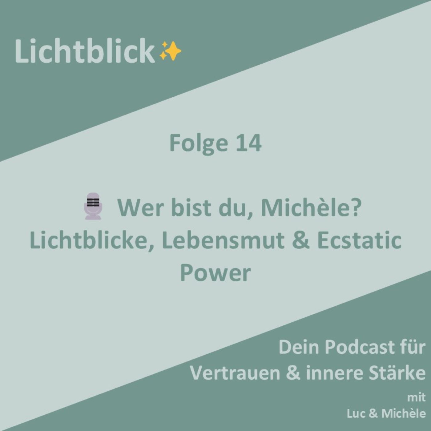 Wer bist du, Michèle? – Lichtblicke, Lebensmut & Ecstatic Power episode artwork