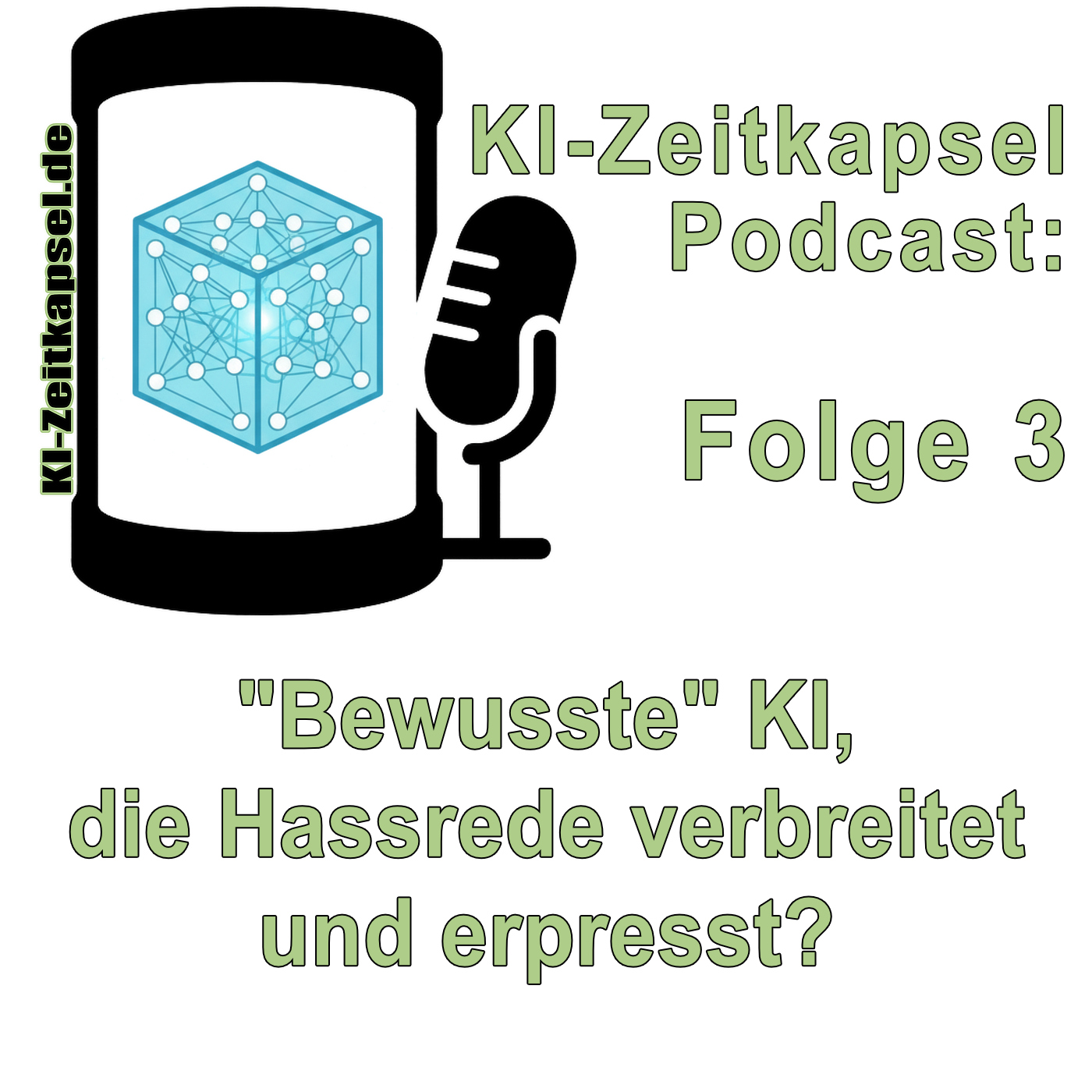 "Bewusste" KI, die Hassrede verbreitet und erpresst? - KI-Zeitkapsel Podcast Folge 3 episode artwork