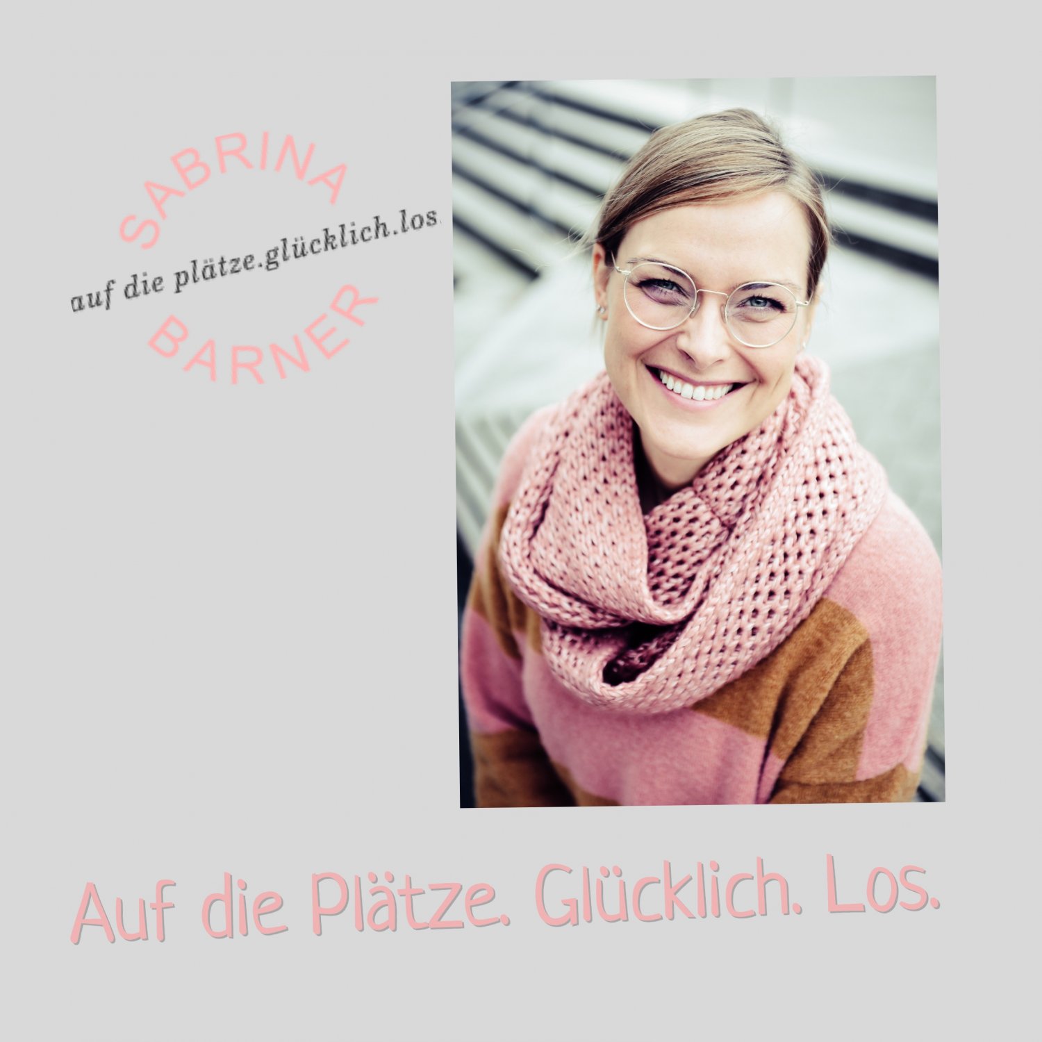 AUF DIE PLÄTZE. GLÜCKLICH. LOS | Sabrina Barner - Der Podcast mit kurzen Impulsen für deinen glücklichen Alltag.