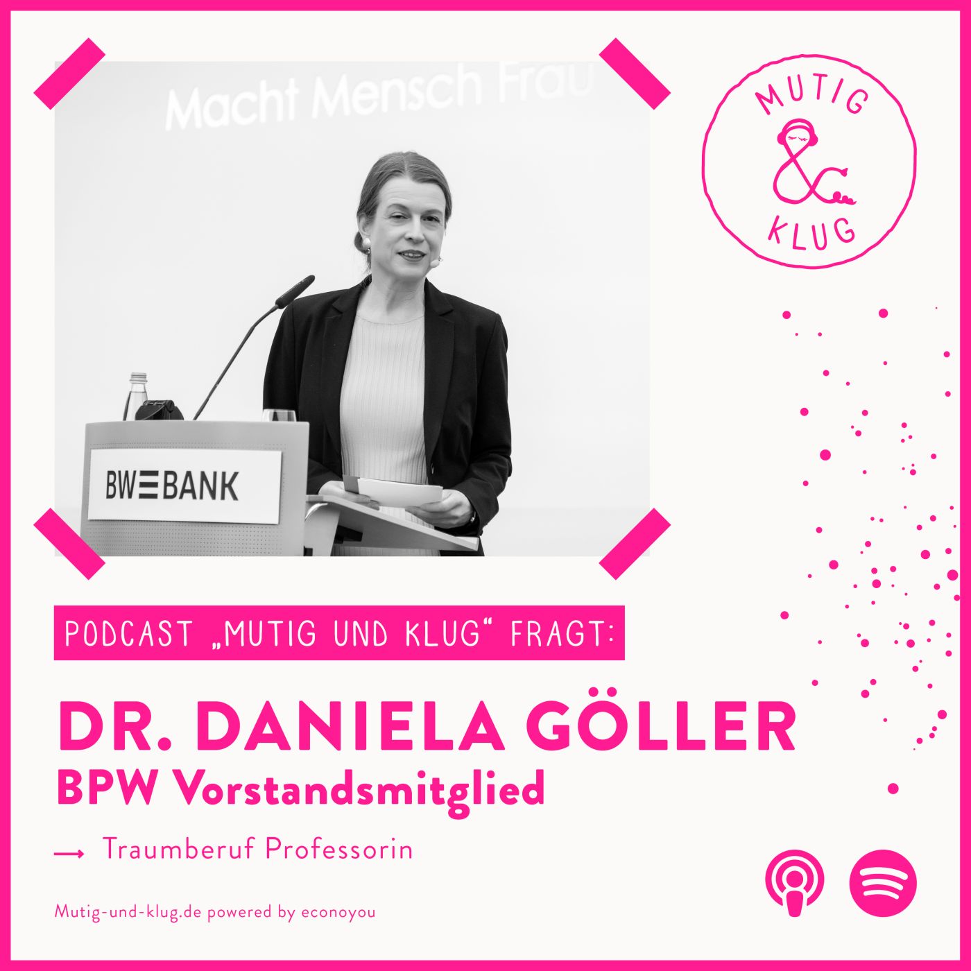 S01-E11 Mutig und Klug fragt BPW Vorstand Dr Daniela Goeller