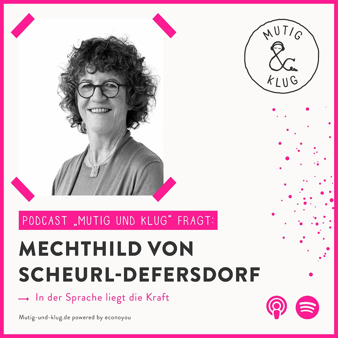 S02-E03 Mutig und klug fragt Sprachexpertin Mechthild von Scheurl-Defersdorf