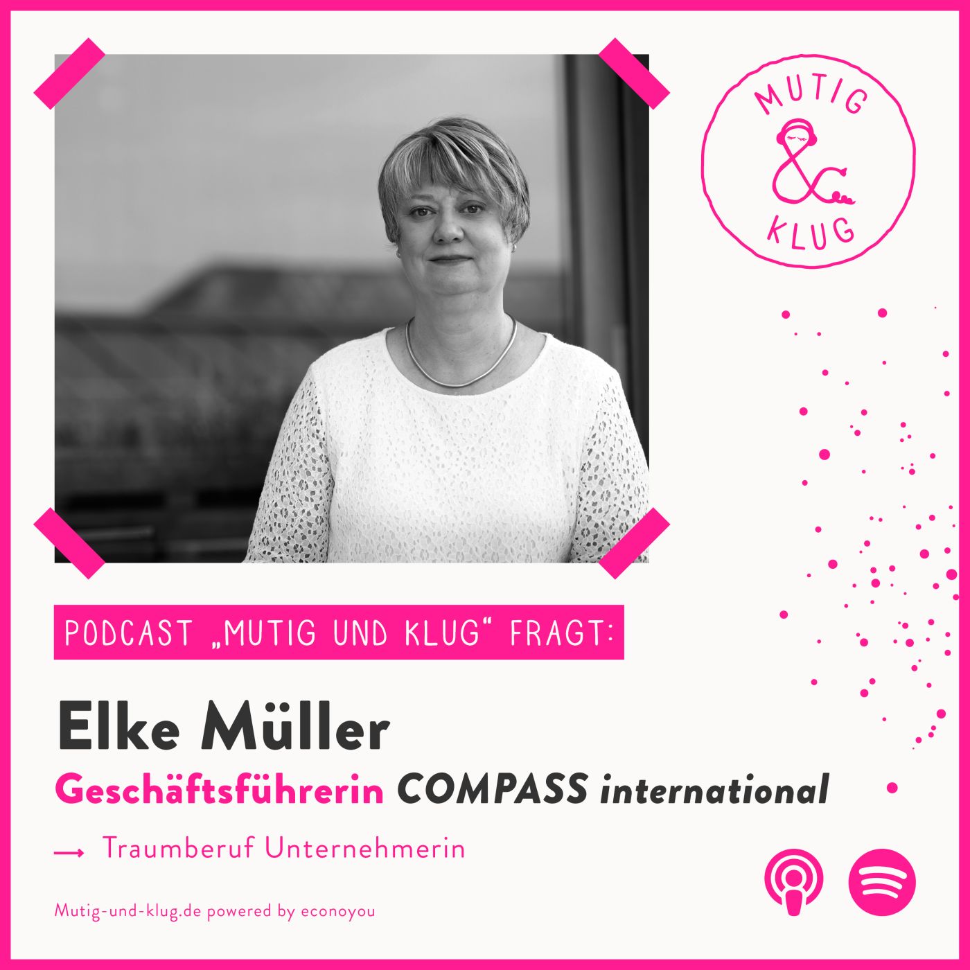 S01-E10-Mutig und Klug fragt Unternehmerin Elke Müller