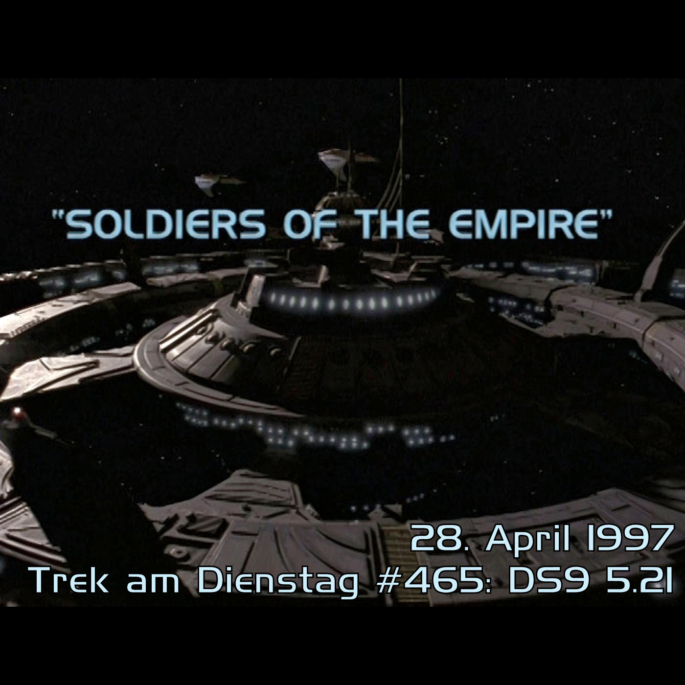 #465: Soldiers of the Empire (DS9 5.21)