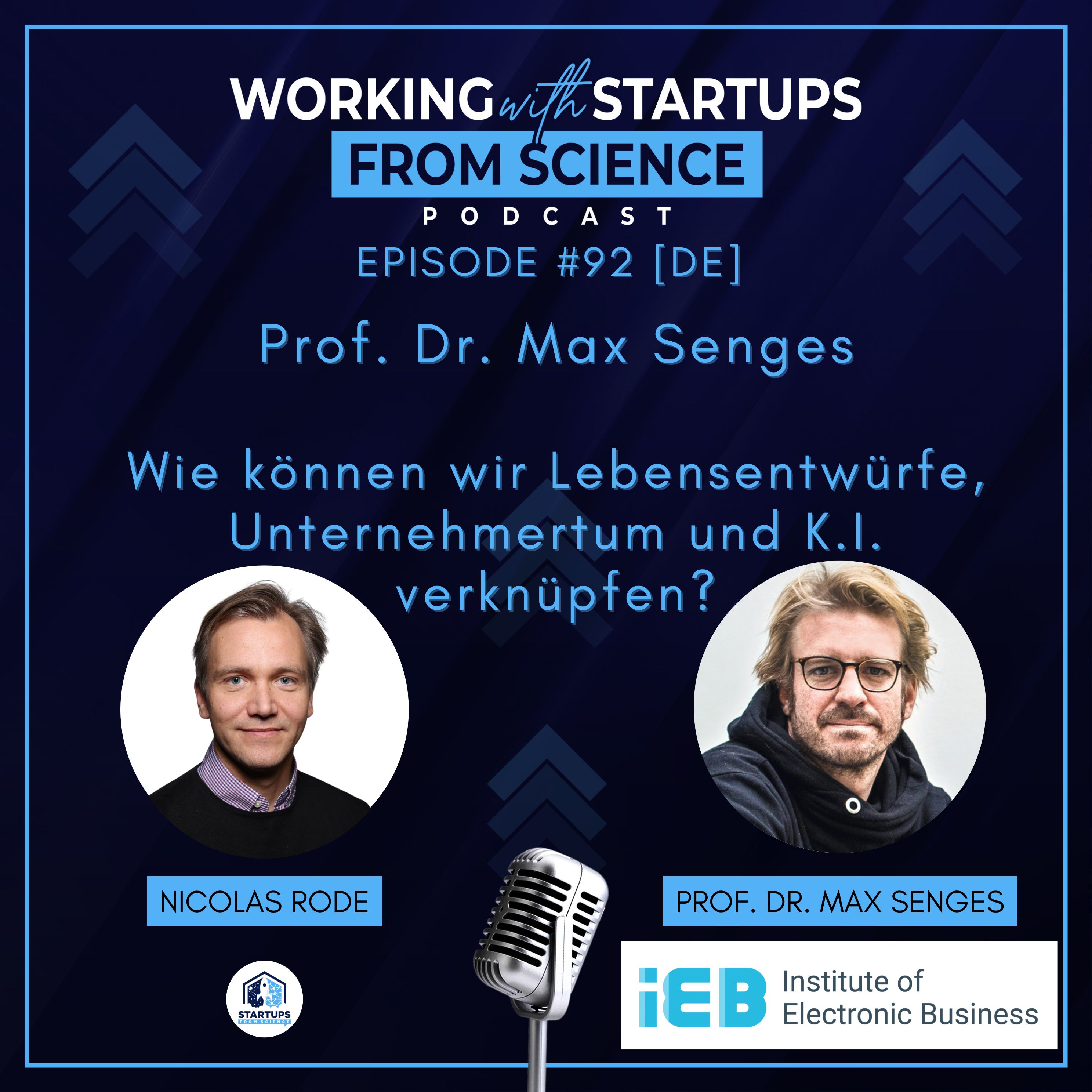 #92 Prof. Dr. Max Senges: Wie können wir Lebensentwürfe, Unternehmertum und K.I. verknüpfen?