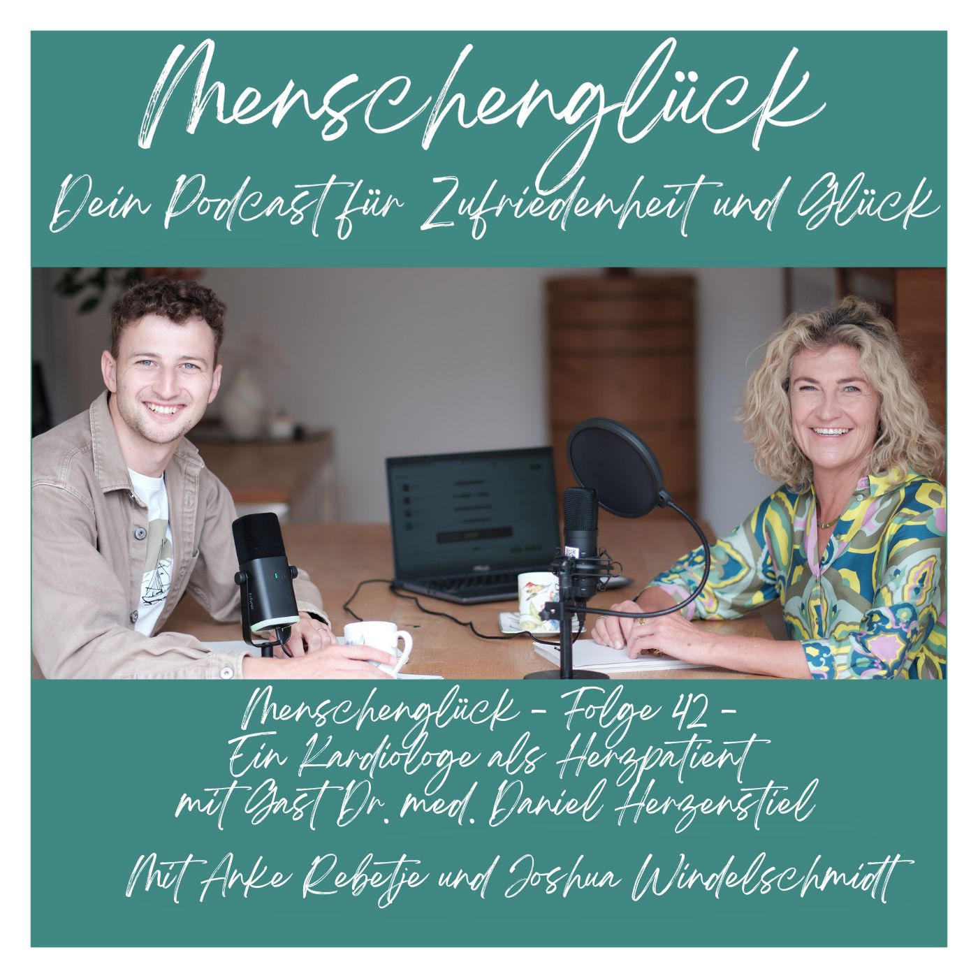 Menschenglück - Folge 42 - Ein Kardiologe als Herzpatient mit Gast Dr. med. Daniel Herzenstiel episode artwork