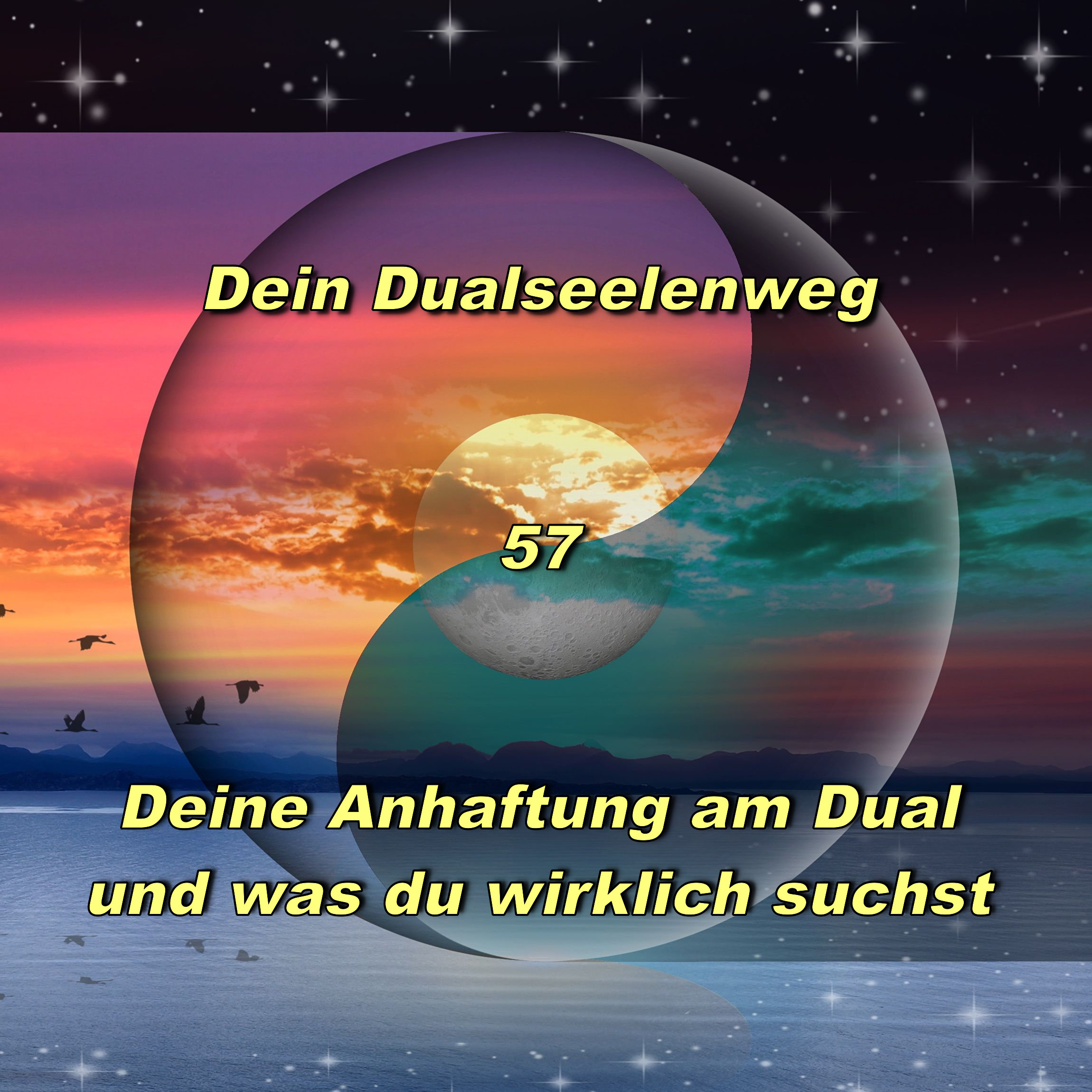 57 - Deine Anhaftung am Dual und was du wirklich suchst episode artwork