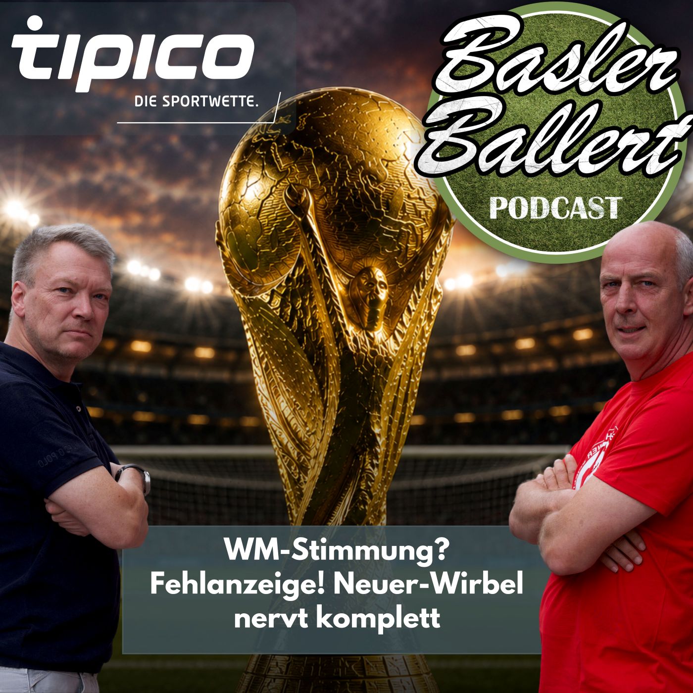 WM-Stimmung? Fehlanzeige! Neuer-Wirbel nervt komplett episode artwork