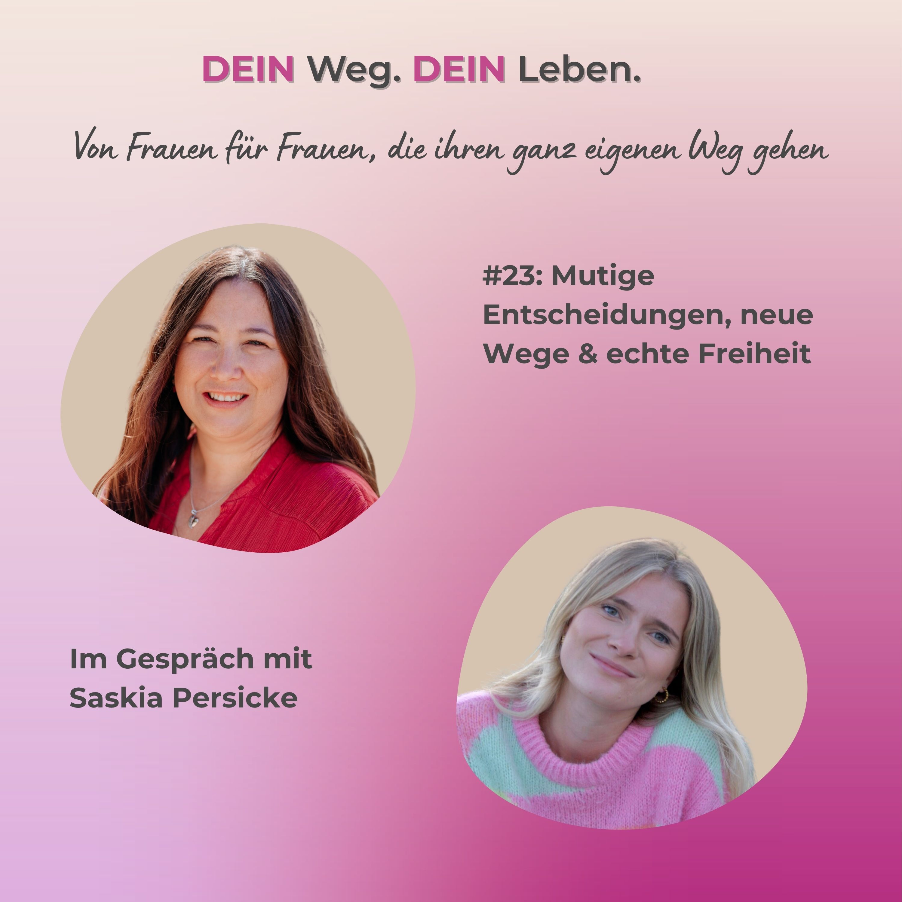 #23: Mutige Entscheidungen, neue Wege & echte Freiheit - Im Gespräch mit Saskia Persicke episode artwork