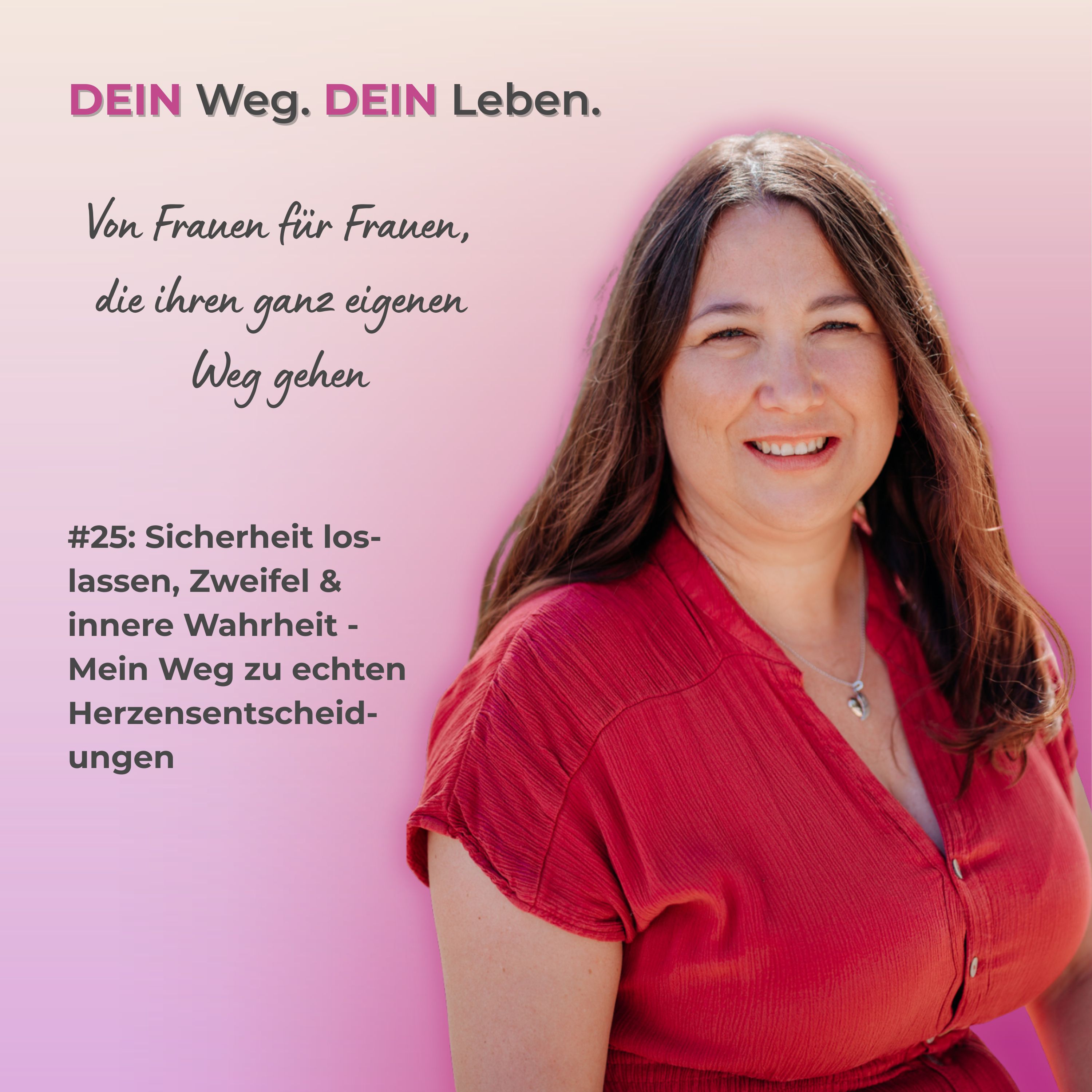 #25: Sicherheit loslassen, Zweifel & innere Wahrheit - Mein Weg zu echten Herzensentscheidungen episode artwork