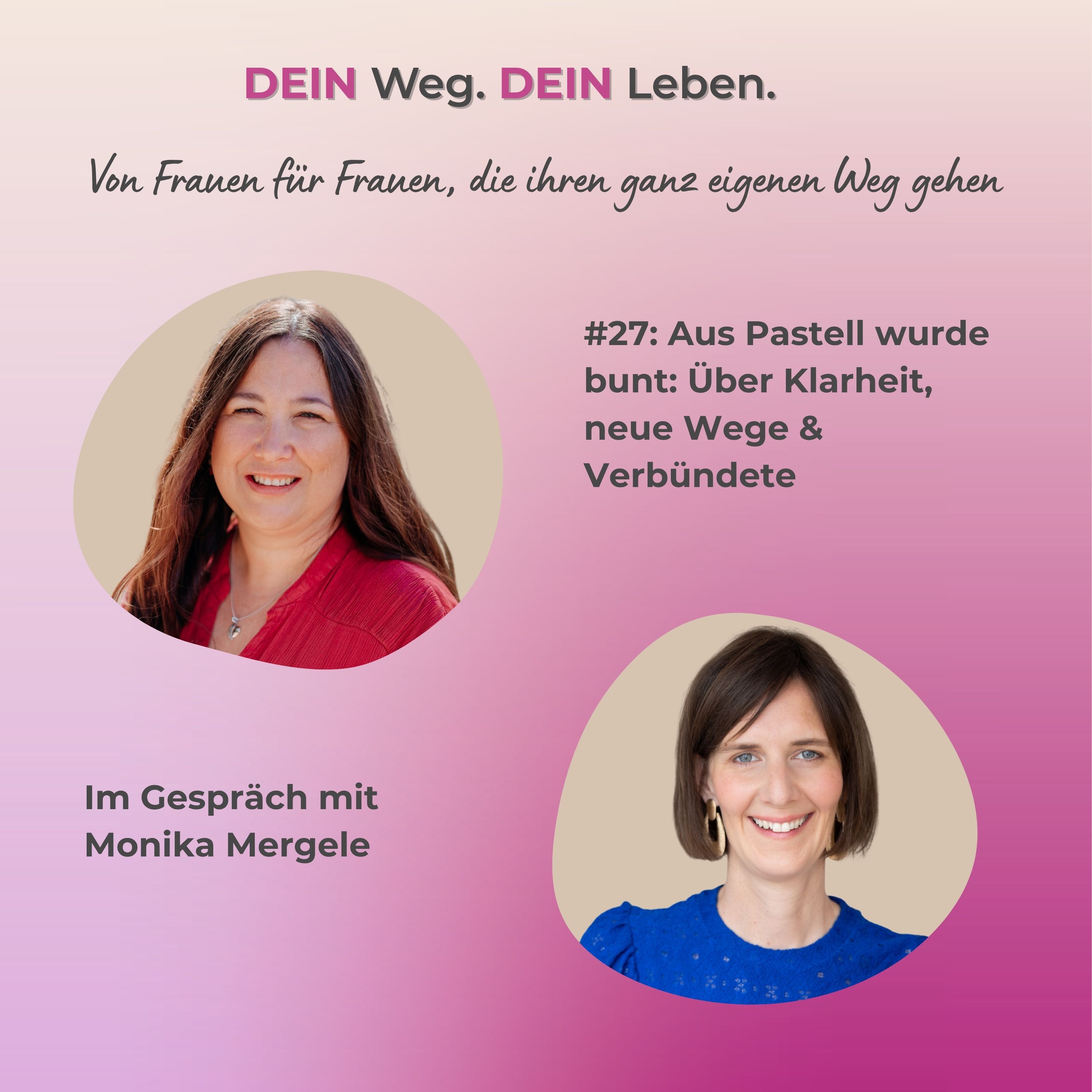 #27: Aus Pastell wurde bunt: Über Klarheit, neue Wege & Verbündete - Im Gespräch mit Monika Mergele episode artwork