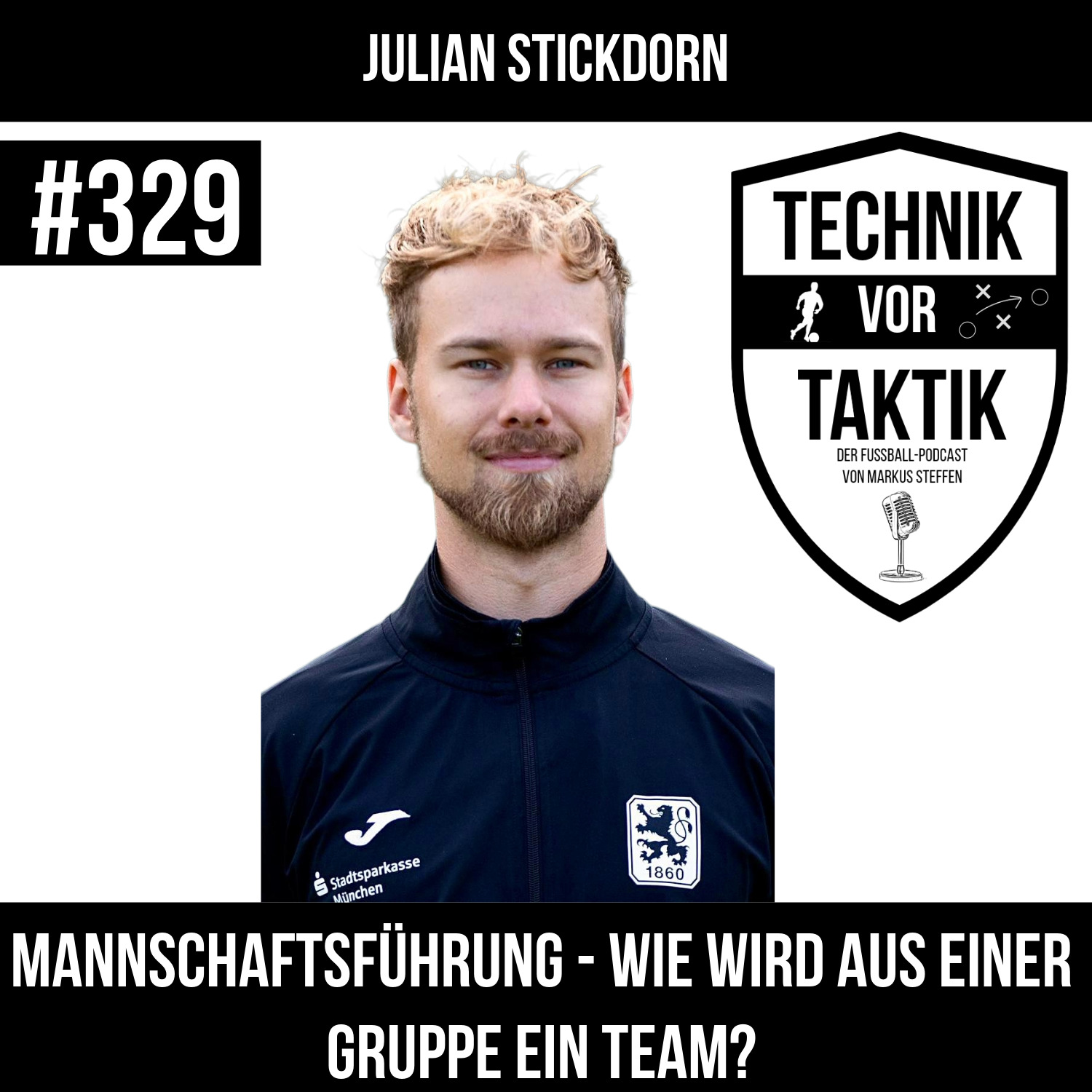 #329 Mannschaftsführung - Wie wird aus einer Gruppe ein Team? - mit Julian Stickdorn episode artwork