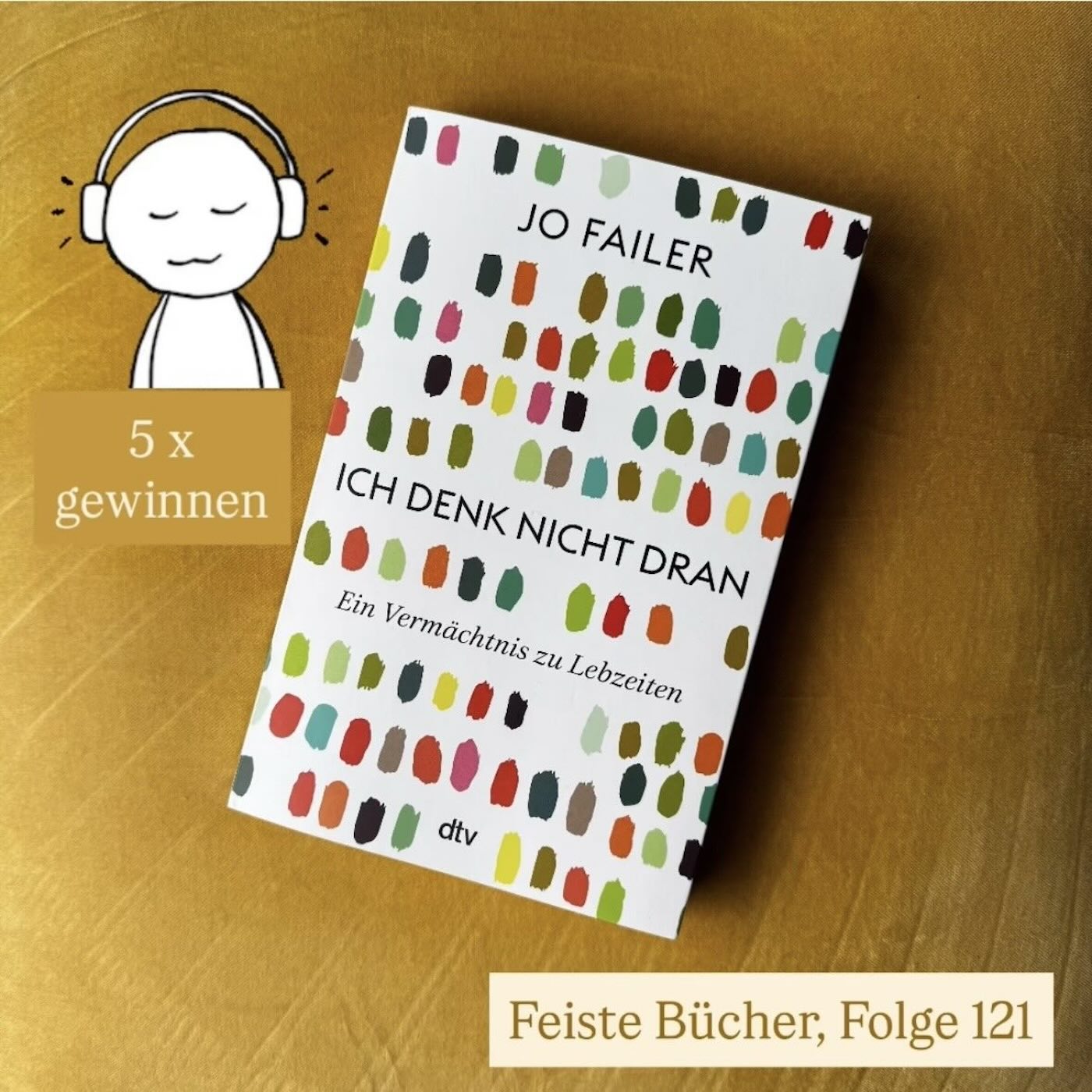 Feiste Bücher 121: "Ich denk nicht dran" von Jo Failer Feiste Bücher 121: "Ich denk nicht dran" von Jo Failer