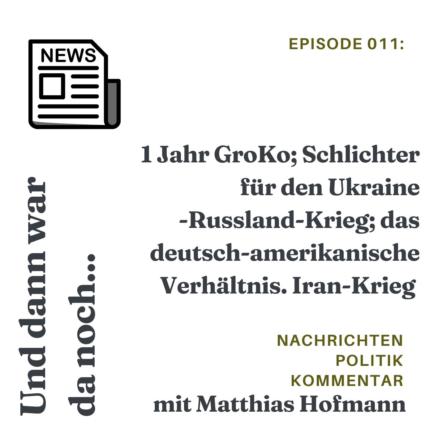 1 Jahr GroKo; Schlichter für den Ukraine-Russland-Krieg; das deutsch-amerikanische Verhältnis. Iran-Krieg episode artwork