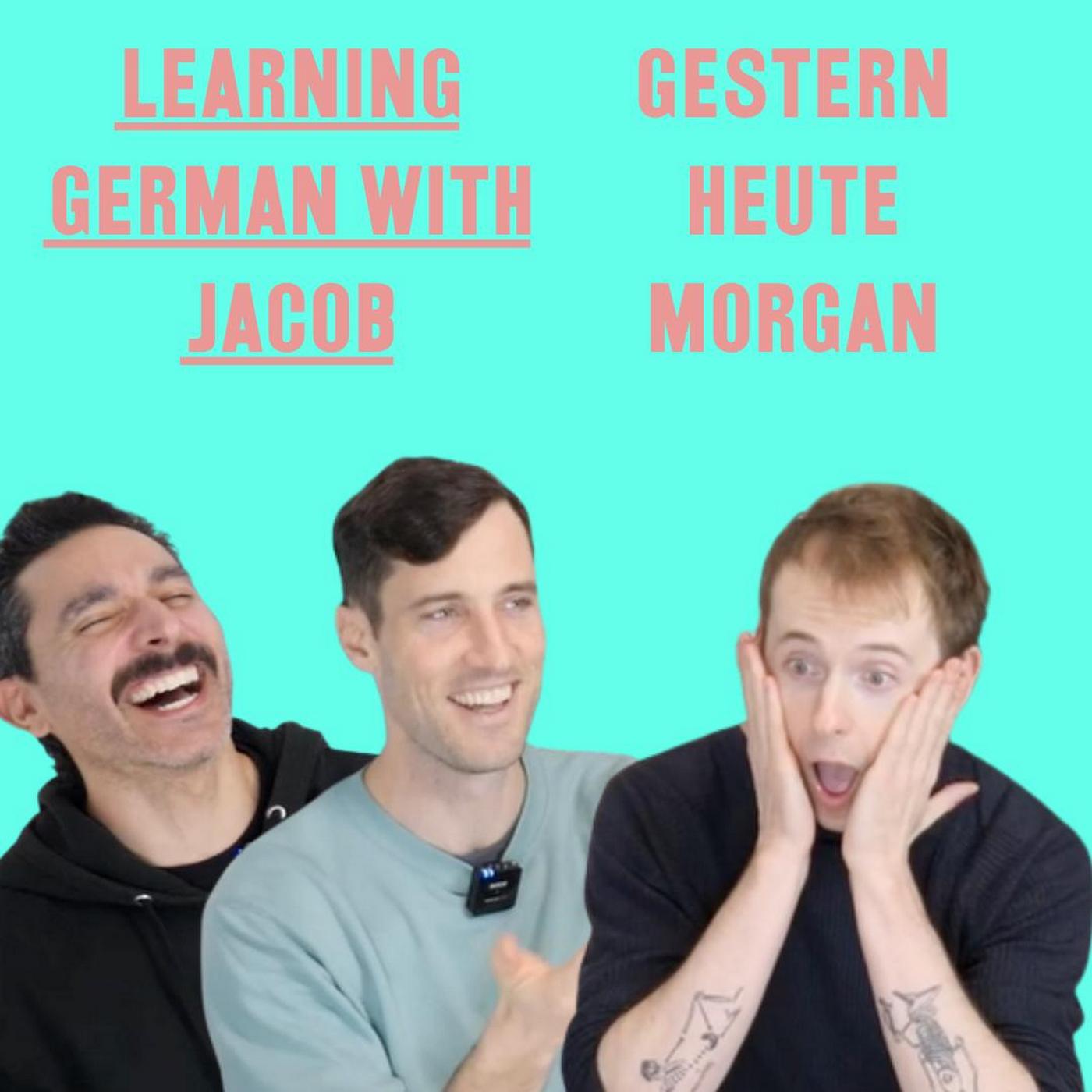 Gestern, Heute, Morgan (German with Jacob) episode artwork