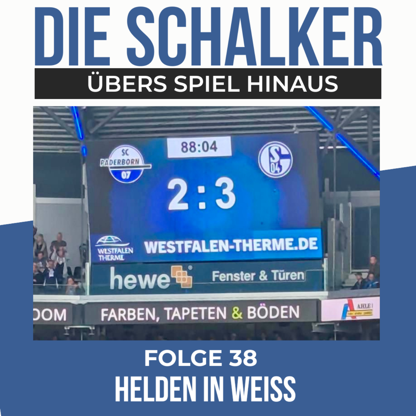 Von 0:2 zu Ekstase – Schalke macht’s einfach : Helden in weiss episode artwork
