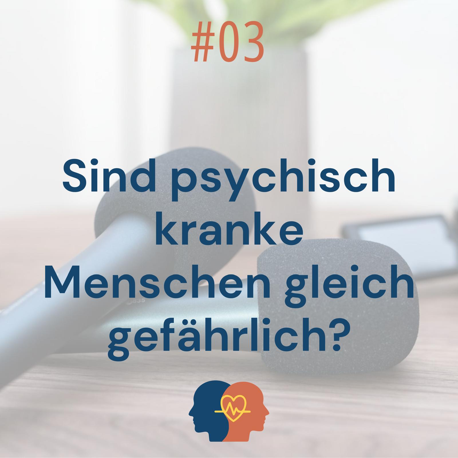 Sind alle psychisch kranken Menschen gefährlich? episode artwork