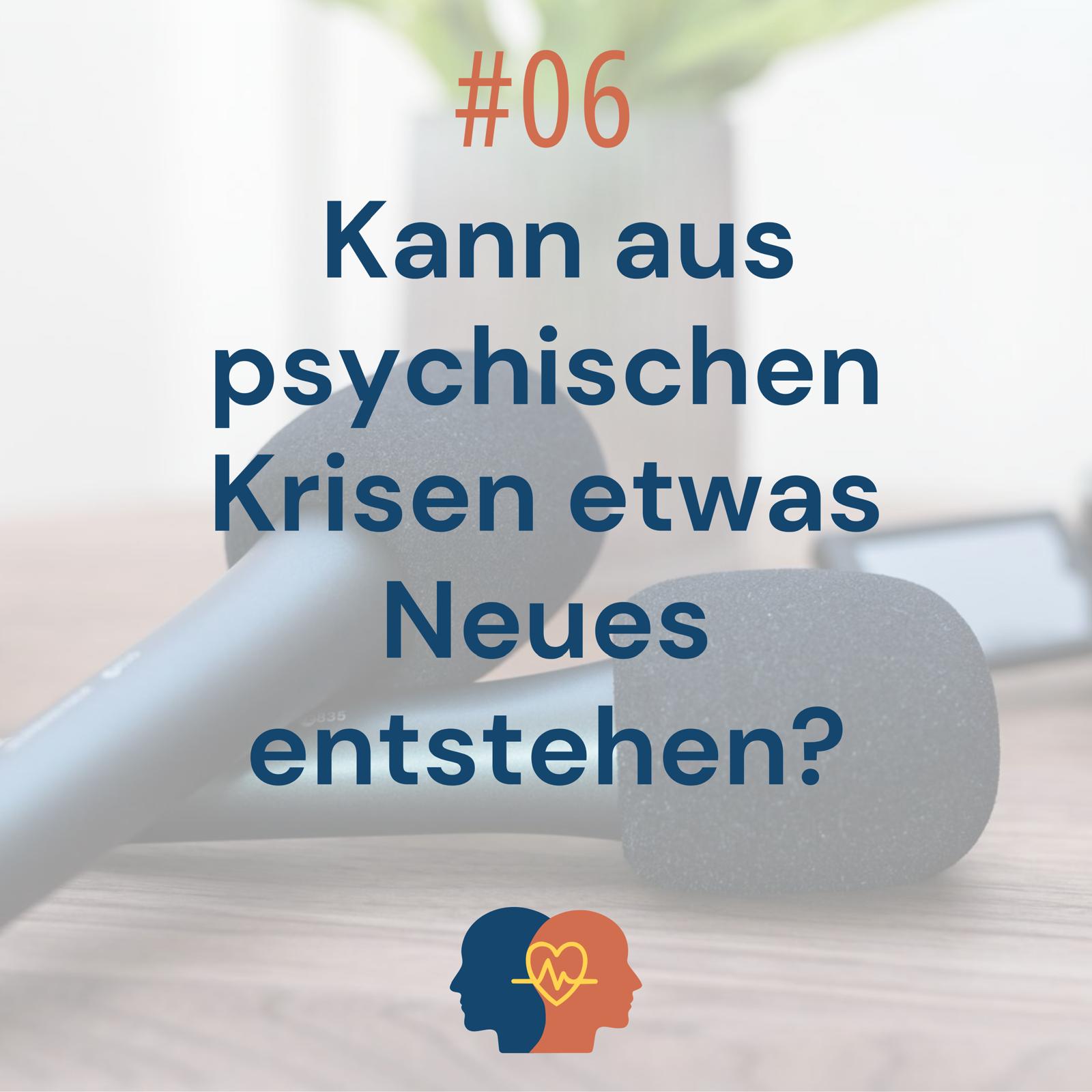Kann aus psychischen Krisen wirklich etwas Neues entstehen? episode artwork