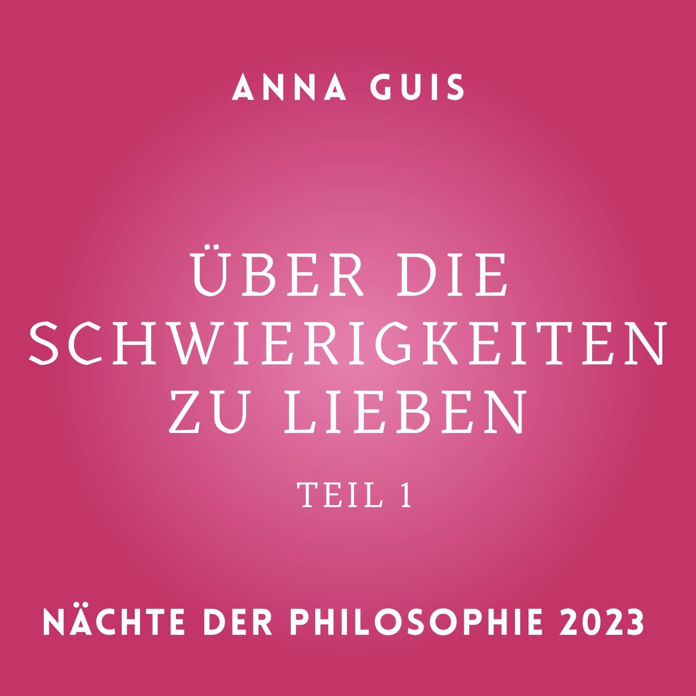 Anna Gius.Über die Schwierigkeit zu lieben. Teil 1 episode artwork