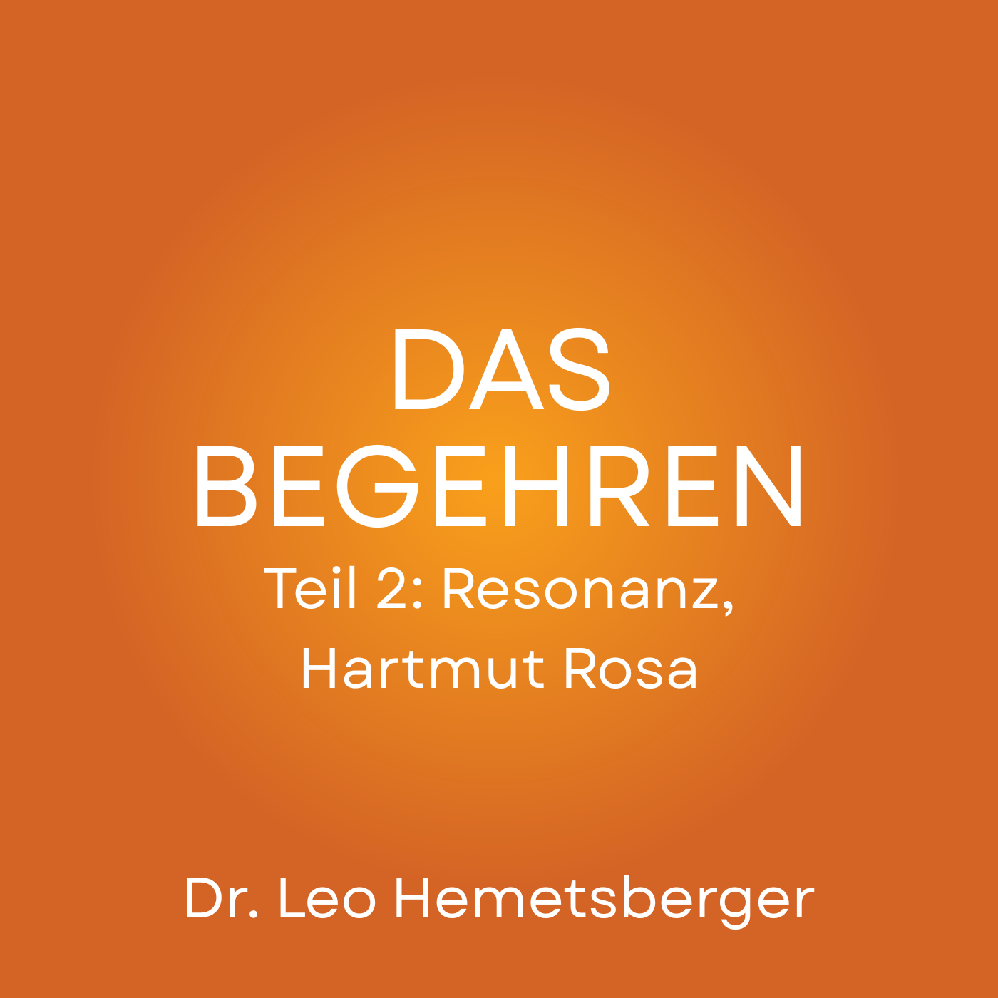 "Begehren" Resonanz: Hartmut Rosa 2 episode artwork
