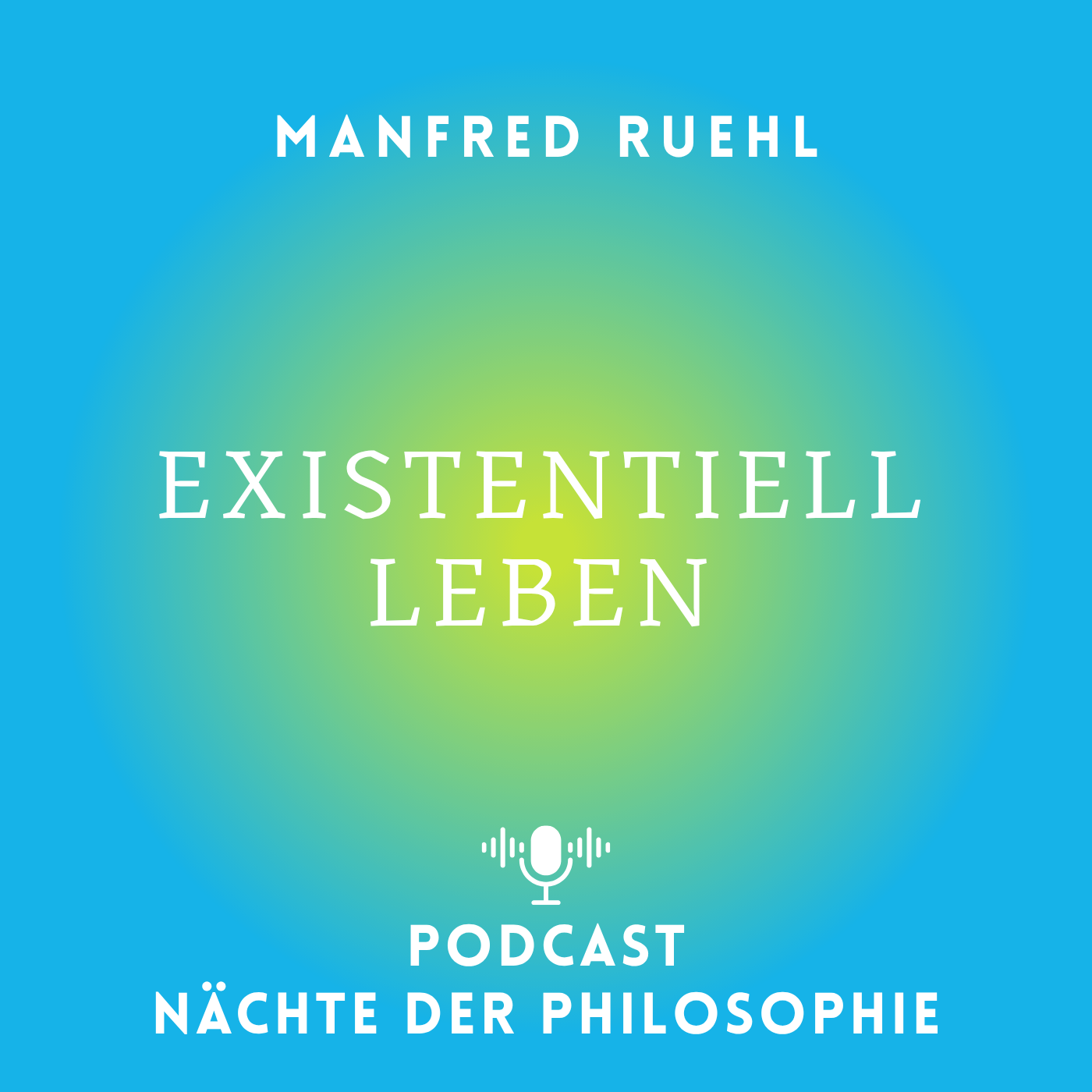 Manfred Rühl: Existenziell Leben