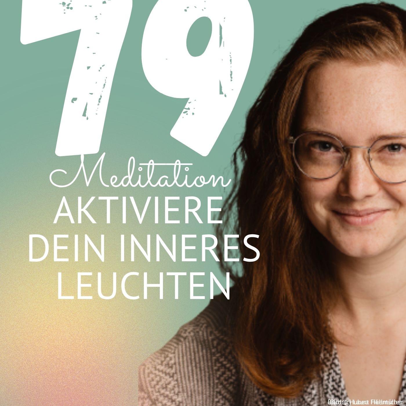 79: Meditation "Aktiviere dein inneres Leuchten" episode artwork