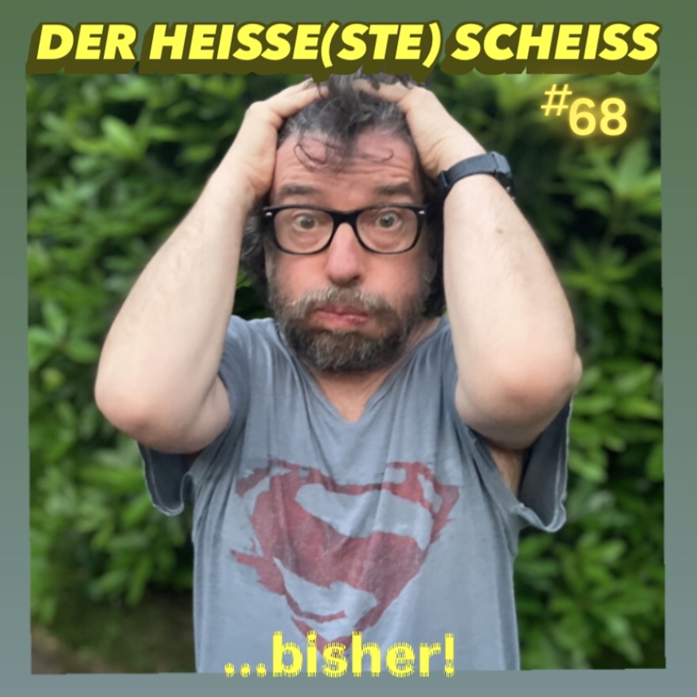 Der heisseste Scheiss...bisher! #68 episode artwork