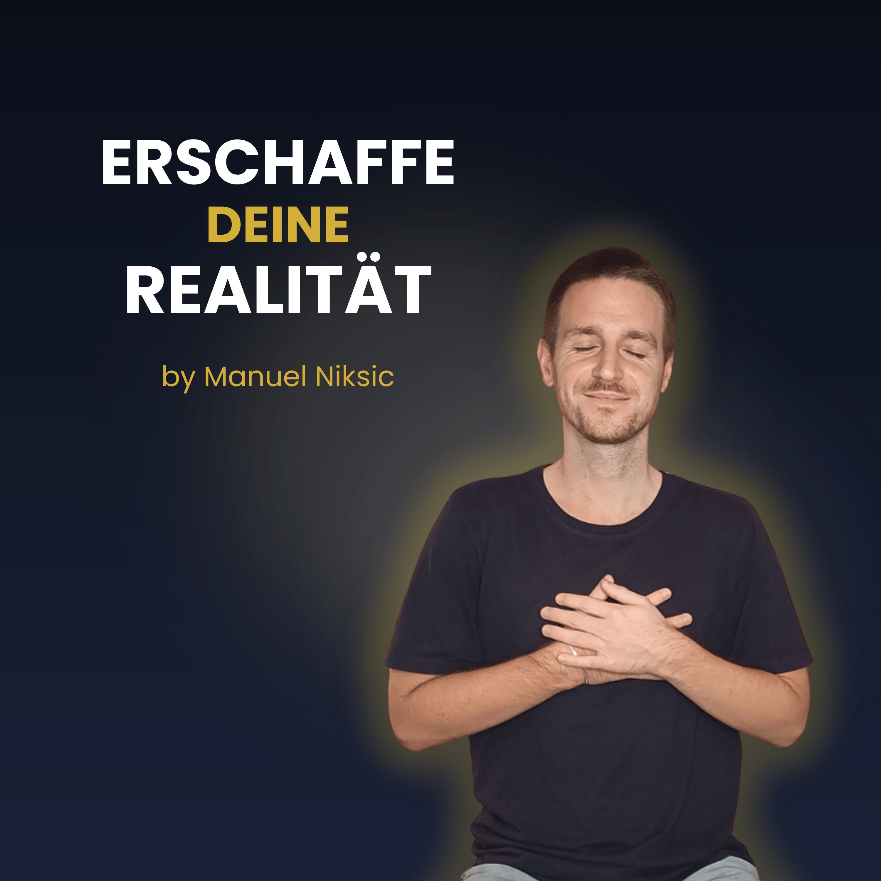 Erschaffe deine Realität by Manuel Niksic