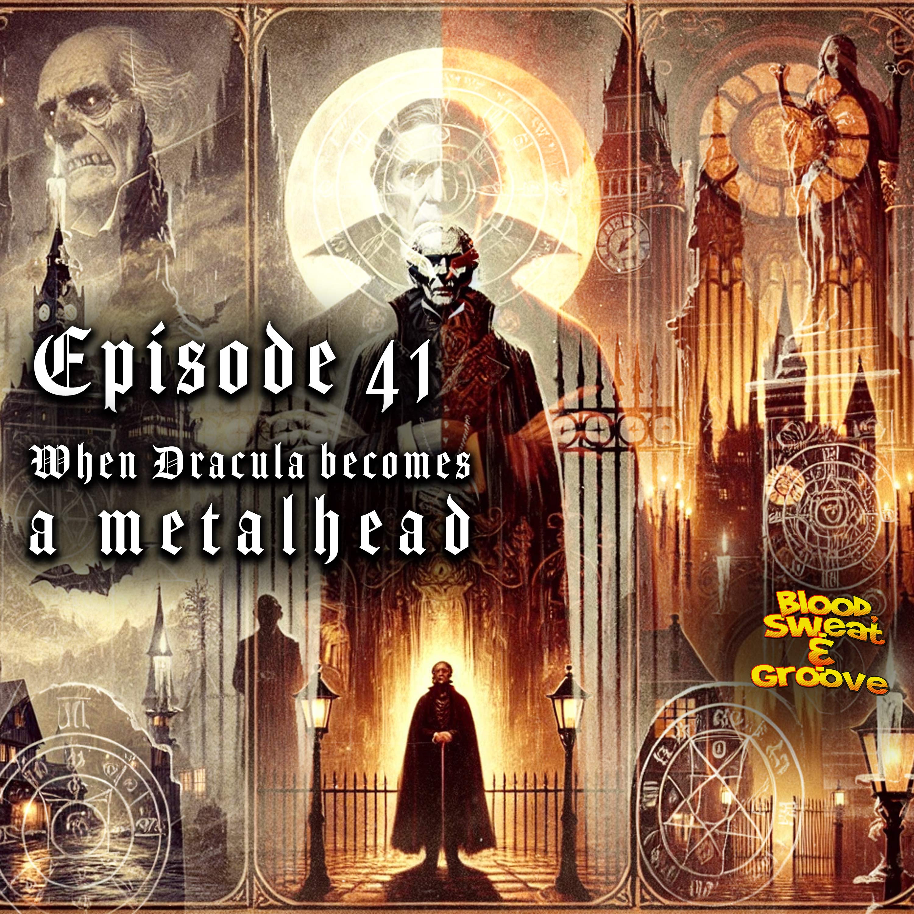 E 41: When Dracula becomes a metalhead