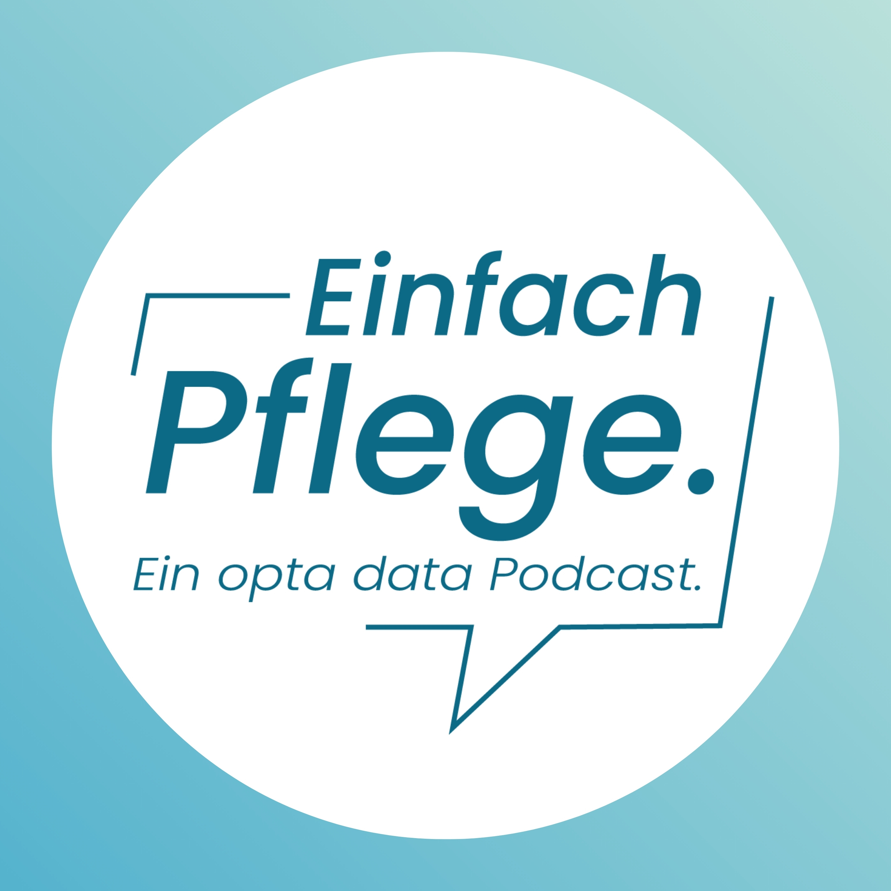 Einfach Pflege. Ein opta data Podcast.