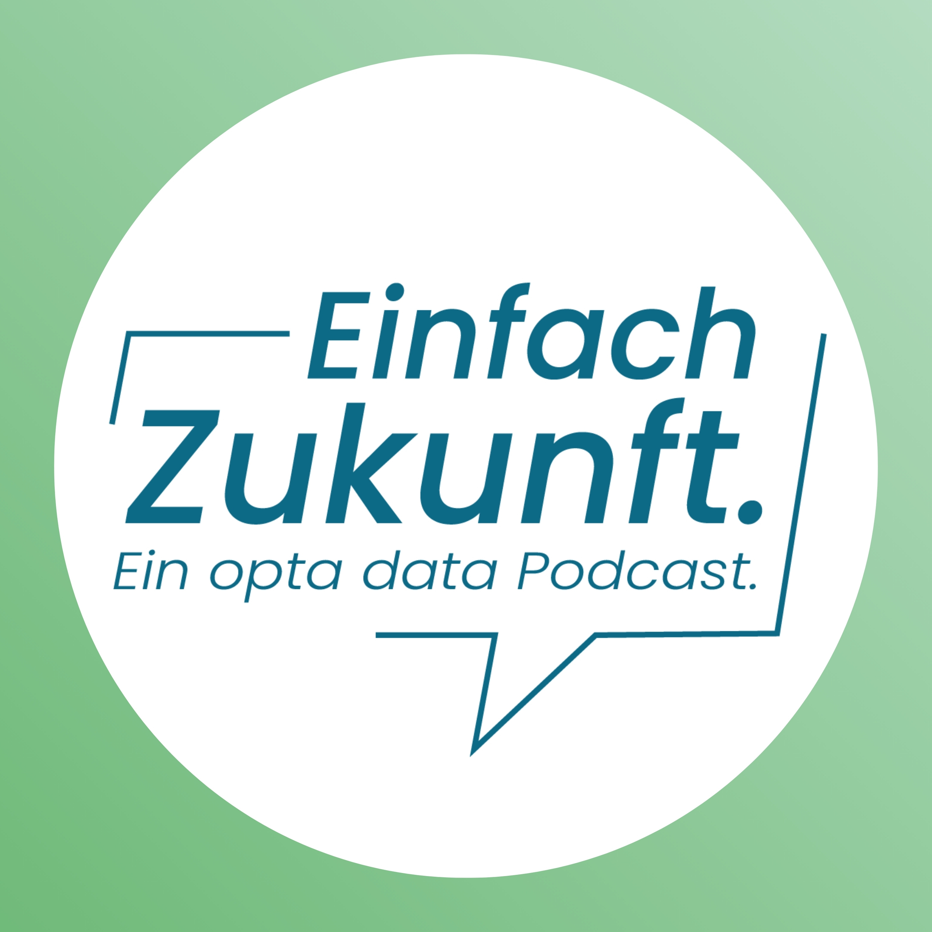 Einfach Zukunft. – Ein Podcast der opta data Gruppe