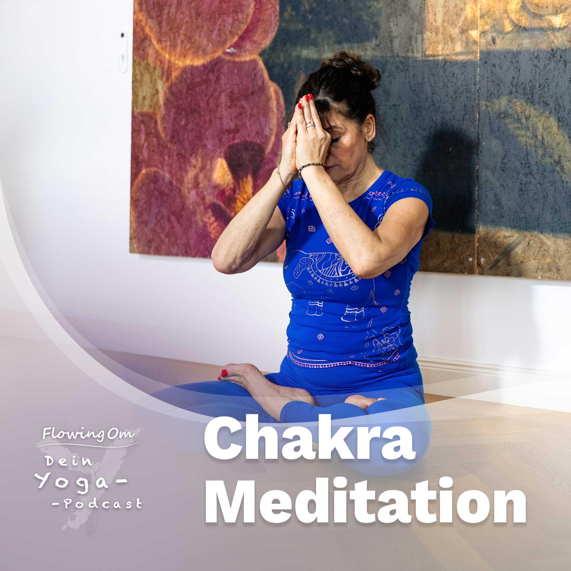 Ep116 FlowingOm - Dein Yoga-Podcast - Chakra Meditation