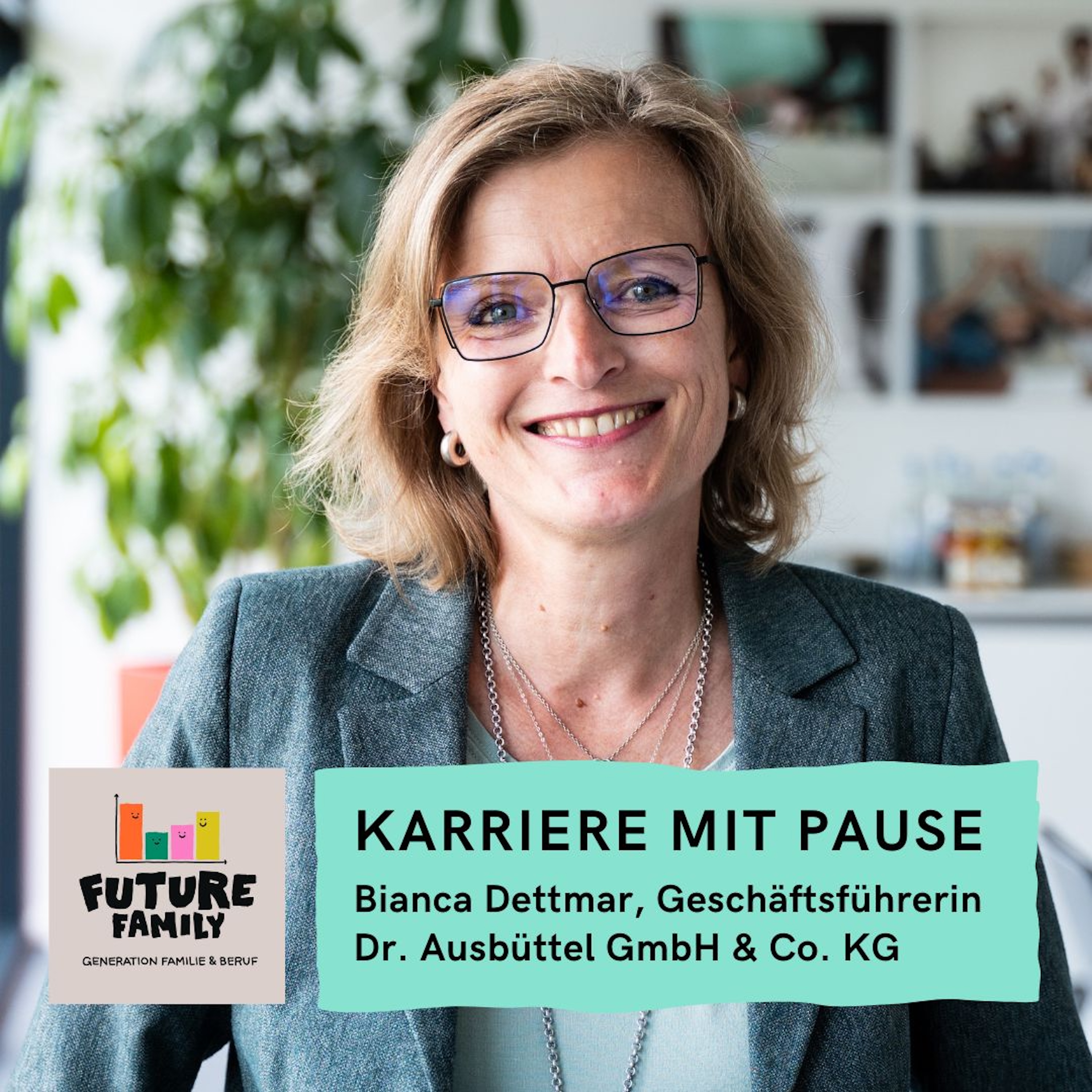 #Karriere mit Pause: Wiedereinstieg nach 10 Jahren Elternzeit | mit Bianca Dettmar, Geschäftsführerin bei Dr. Ausbüttel GmbH & Co. KG episode artwork