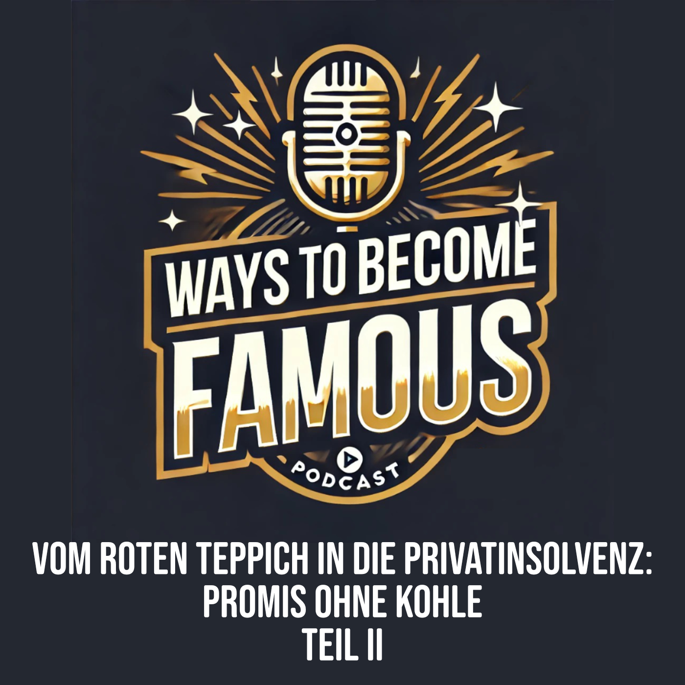 #39 Teil II Vom Roten Teppich in die Privatinsolvenz: Promis ohne Kohle episode artwork