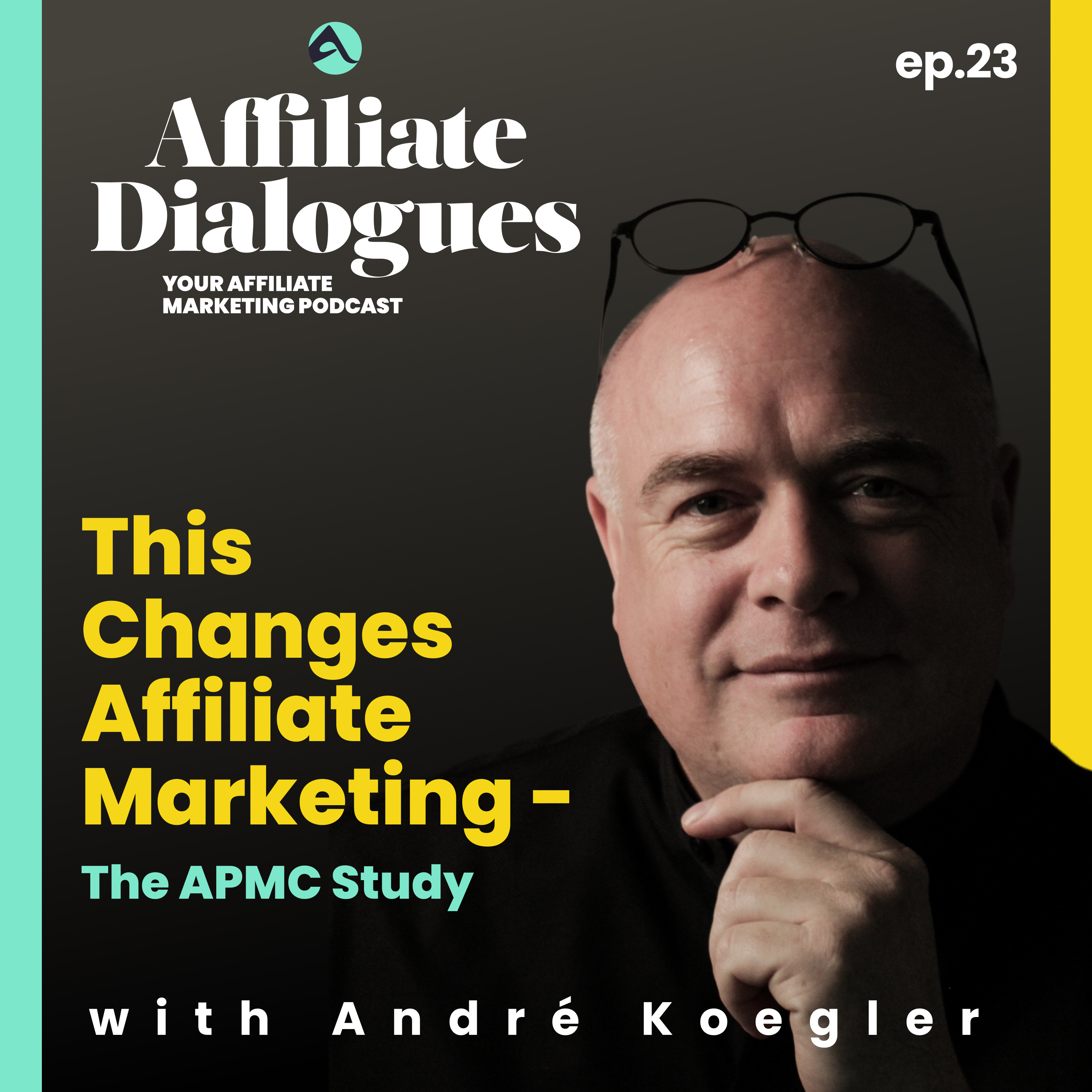 23 - This Changes Affiliate Marketing: The APMC Study with André Koegler episode artwork