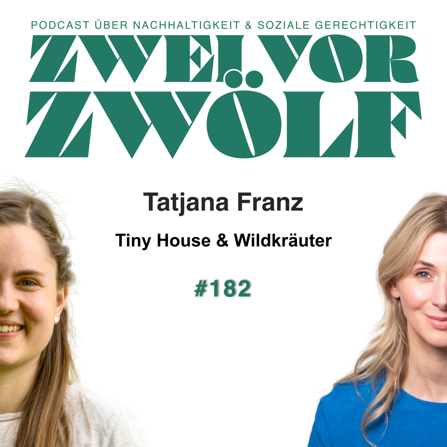 #182 Tatjana Franz - Tiny House & Wildkräuter episode artwork
