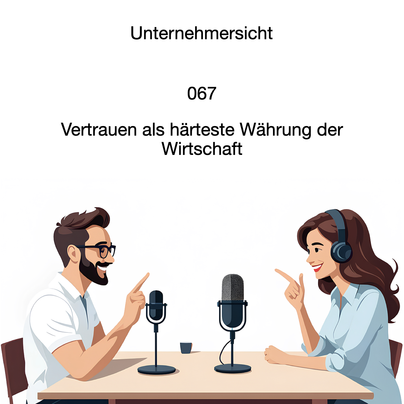 Cover der Podcast-Folge „067 Vertrauen als härteste Währung der Wirtschaft“