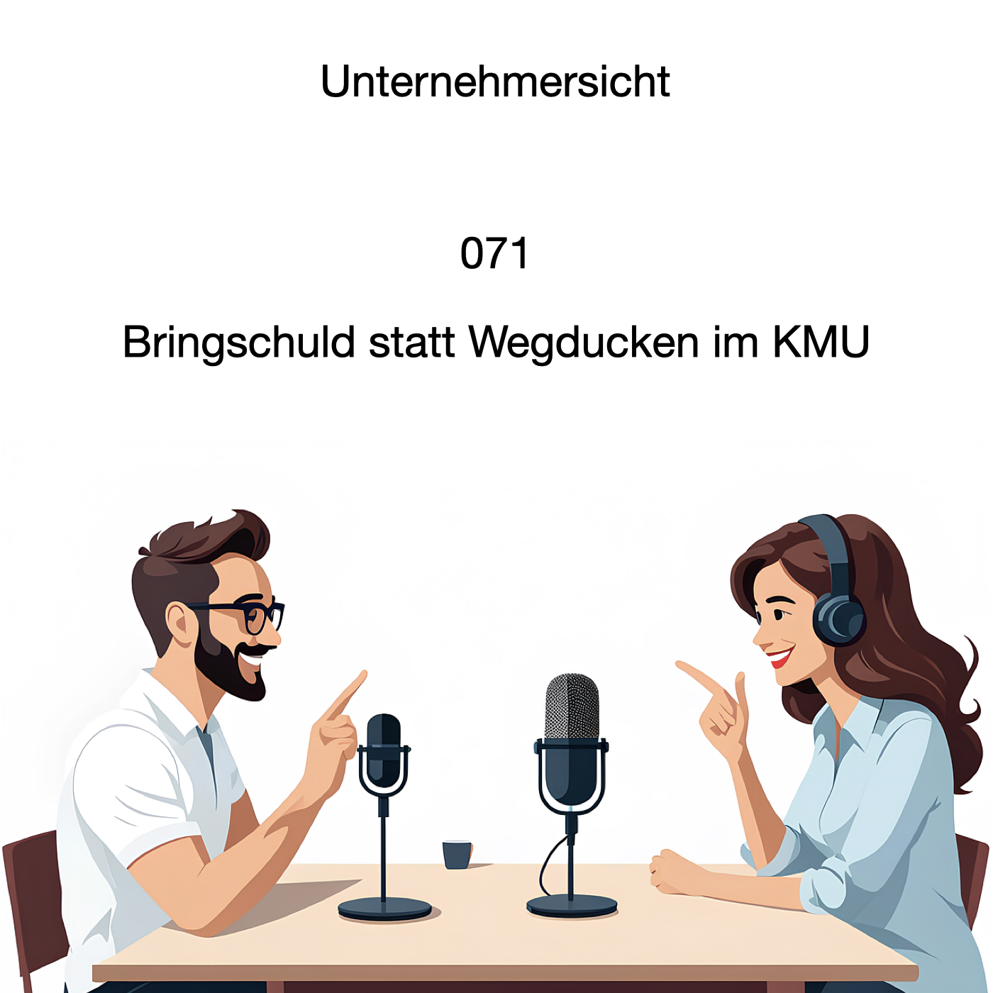 Cover der Podcast-Folge „071 Bringschuld statt Wegducken im KMU“