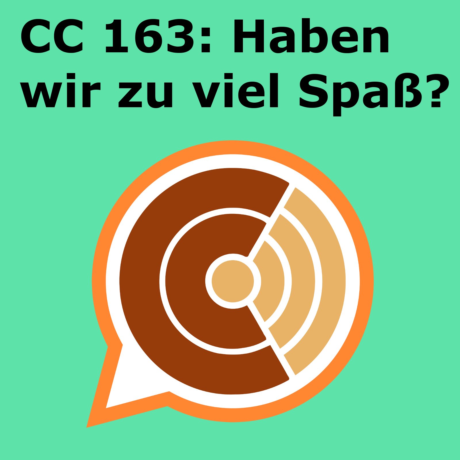 CC 163: Haben wir zu viel Spaß? episode artwork