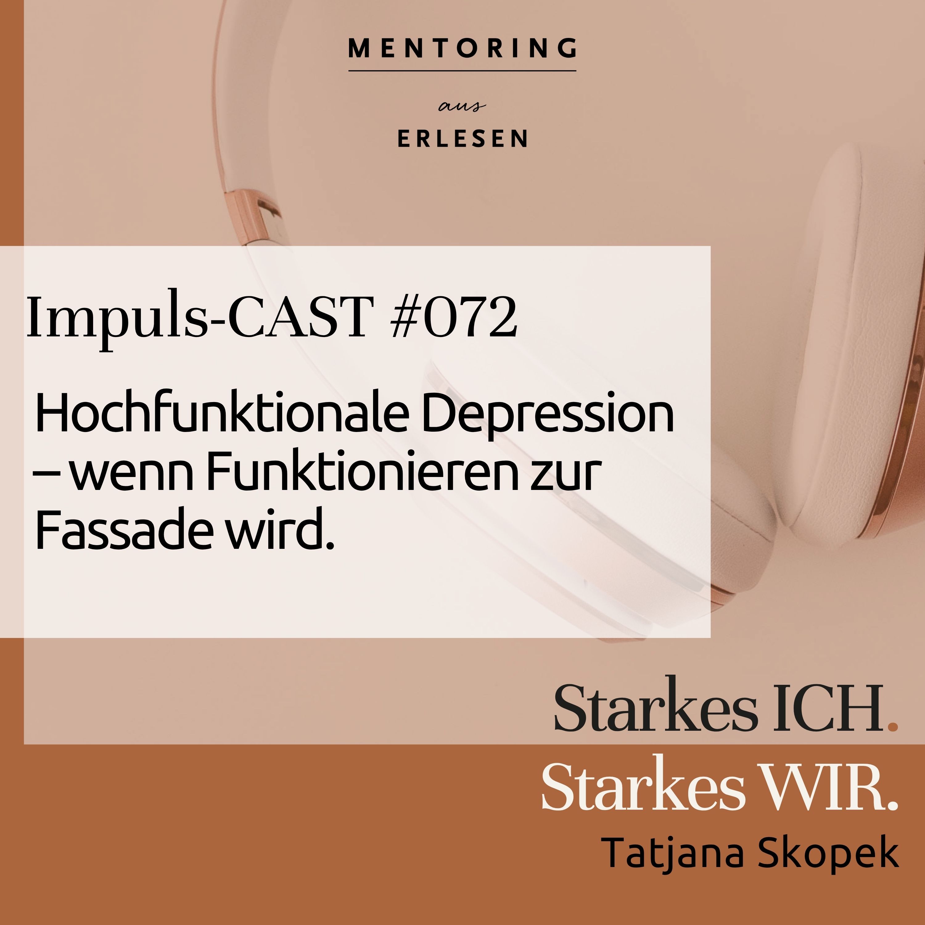Episode #072: "Hochfunktionale Depression – wenn Funktionieren zur Fassade wird." episode artwork