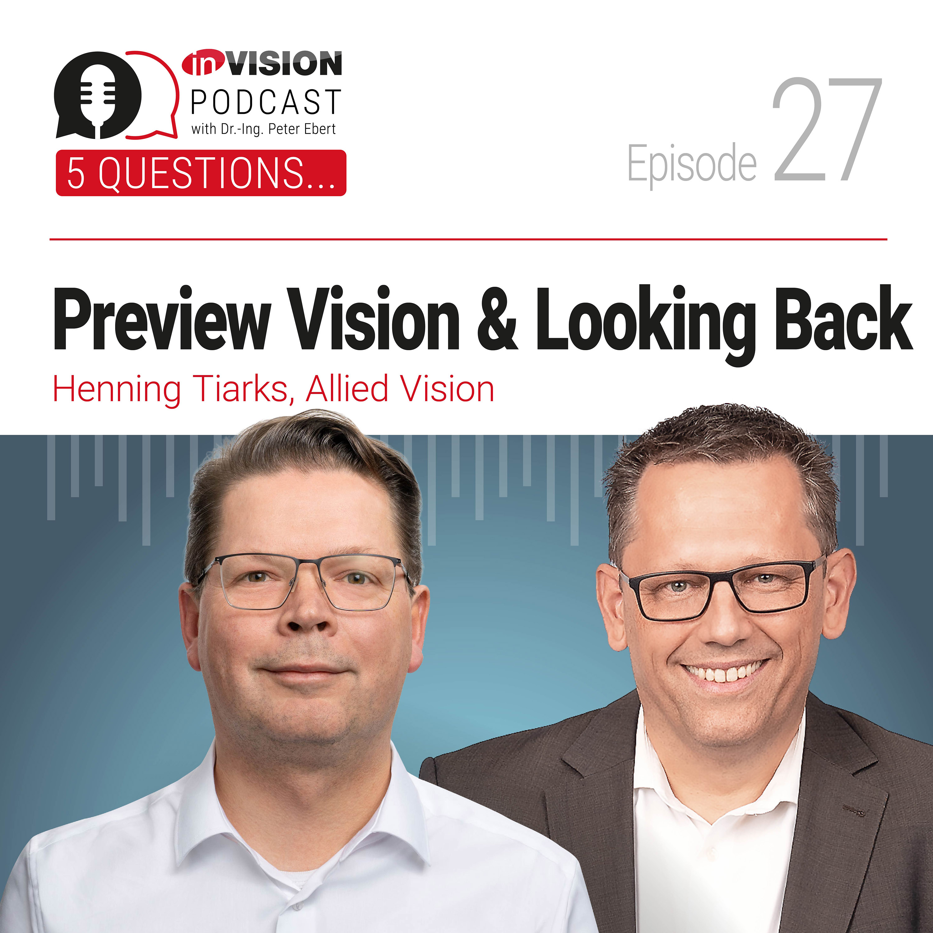Episode 27 | Preview Vision & Looking Back – Henning Tiarks (Allied Vision)