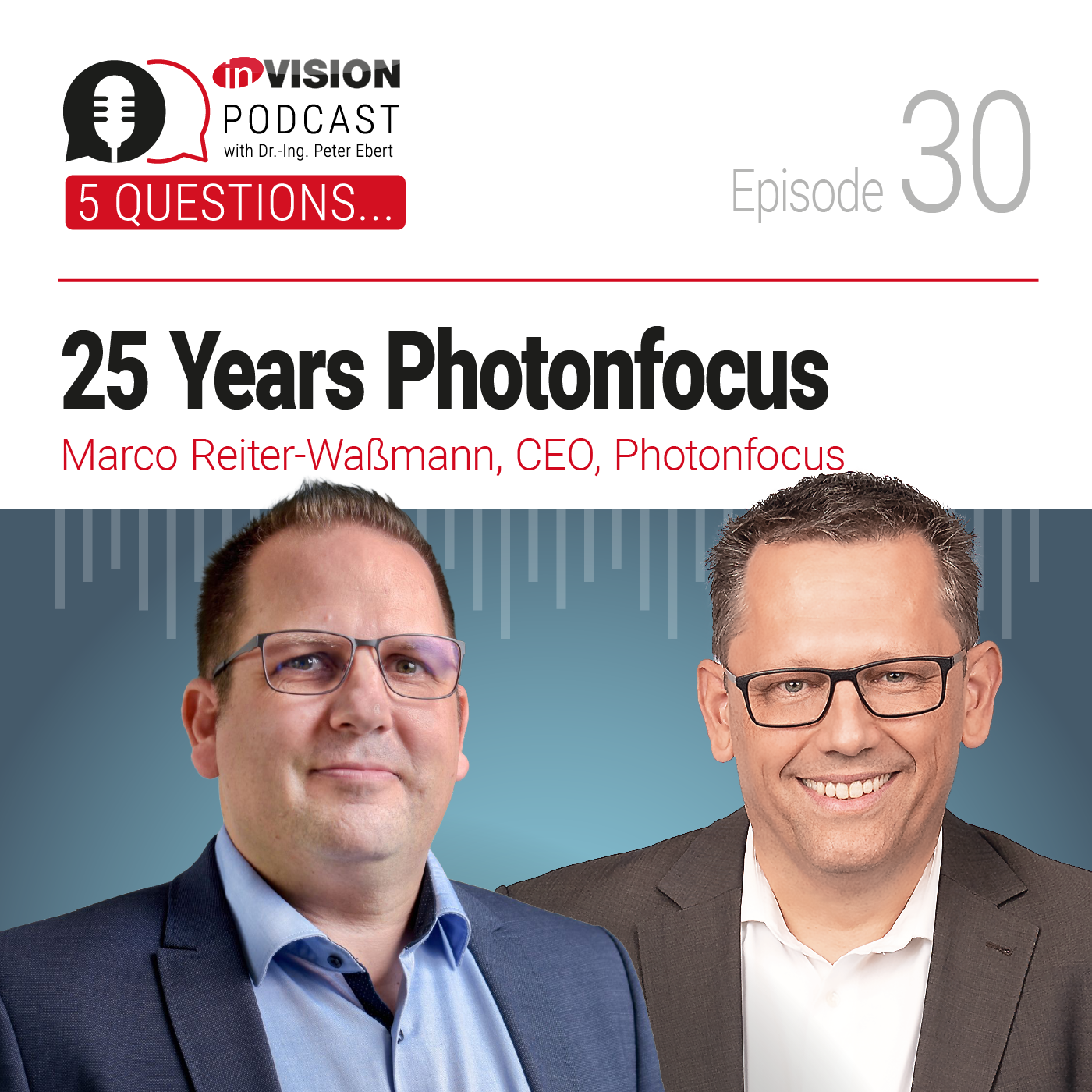 Episode 30 | 25 Years Photonfocus &ndash; Marco Reiter-Wa&szlig;mann (Photonfocus)