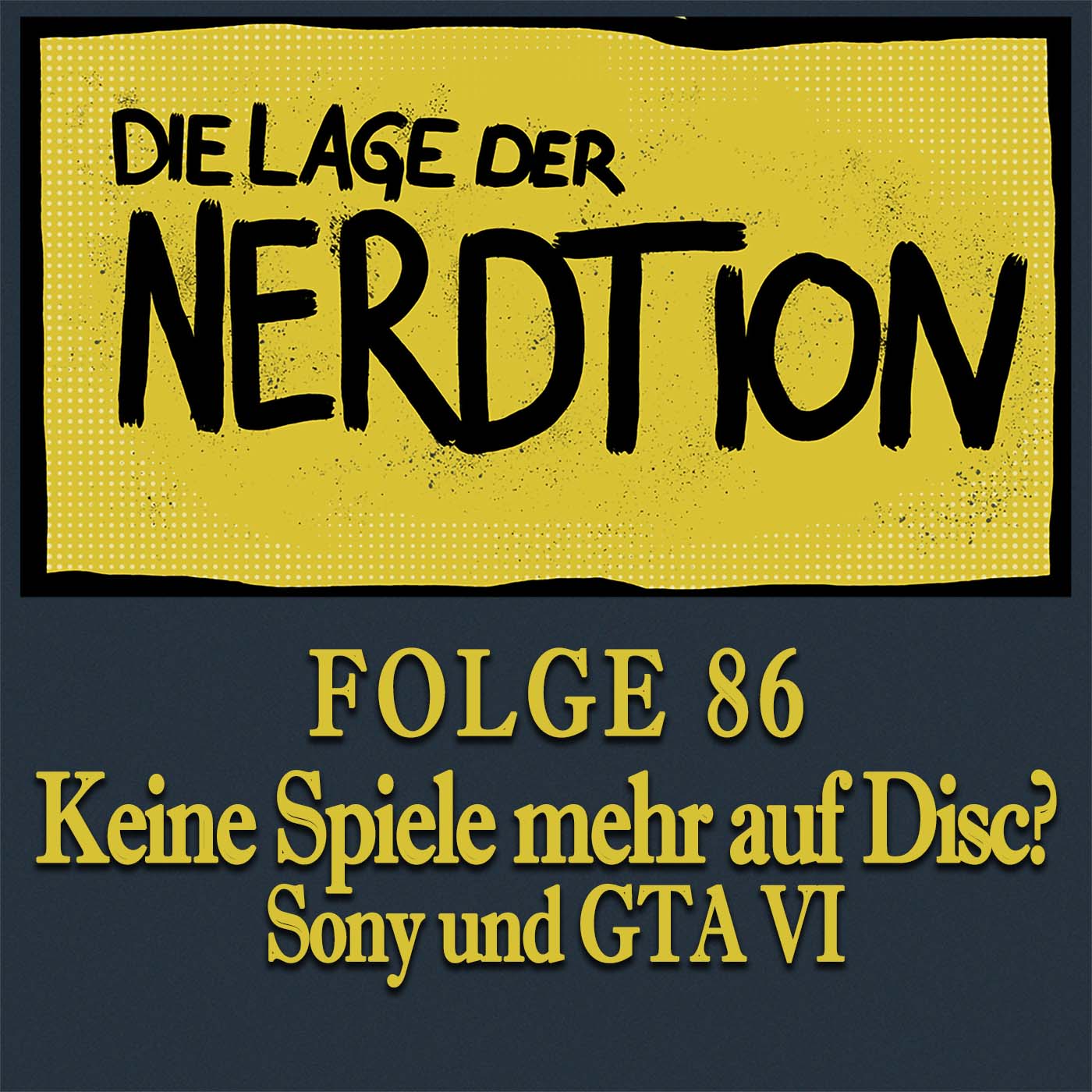 Folge 86 - Keine Spiele mehr auf Disc? Sony & GTA 6