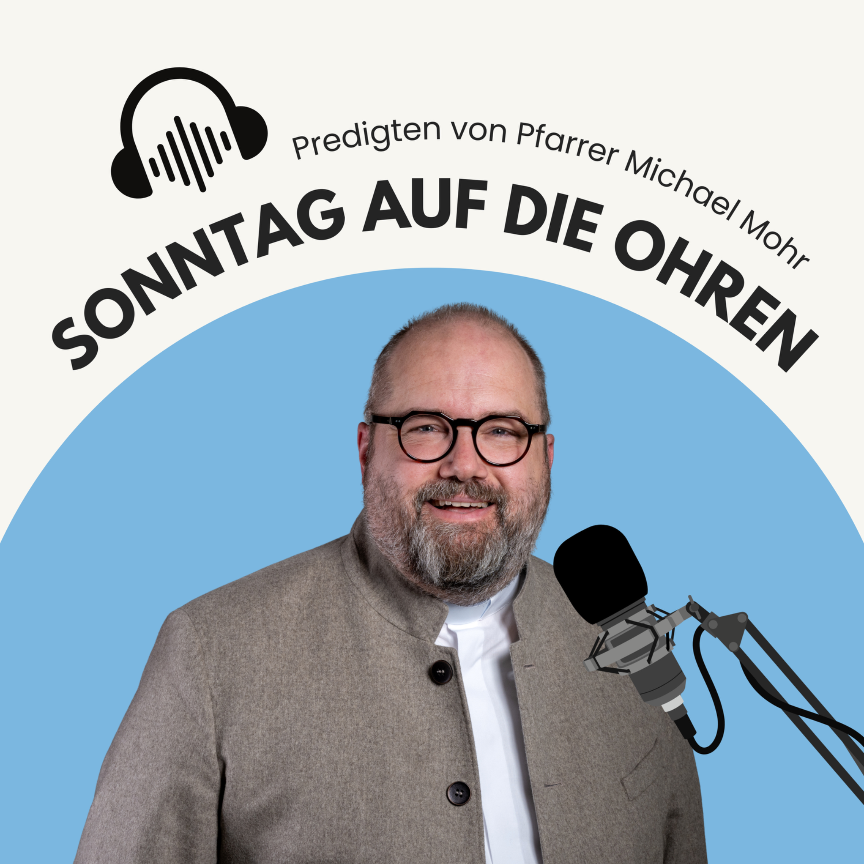 Sonntag auf die Ohren - Predigten von Pfarrer Michael Mohr podcast artwork