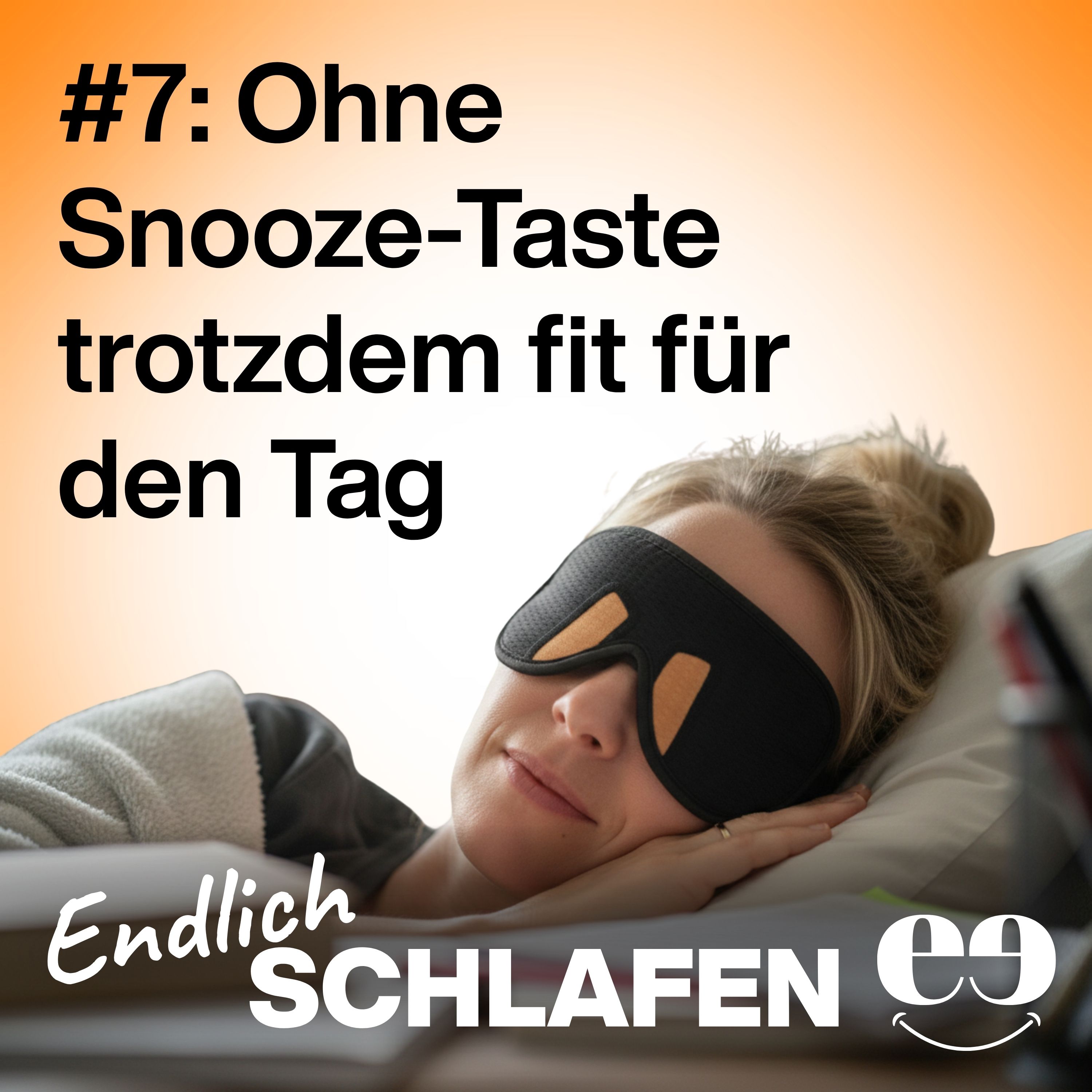 Warum dir die Snooze-Taste schadet und 4 Tipps, wie du sie künftig nicht mehr brauchst episode artwork