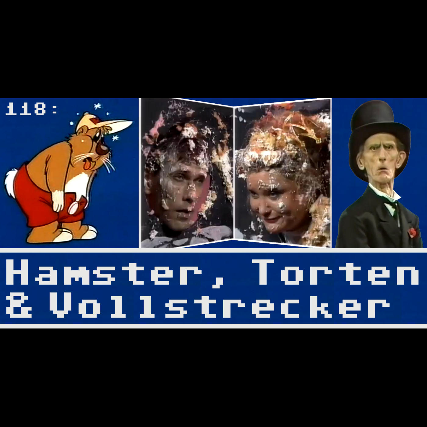 118: Hamster, Torten & Vollstrecker