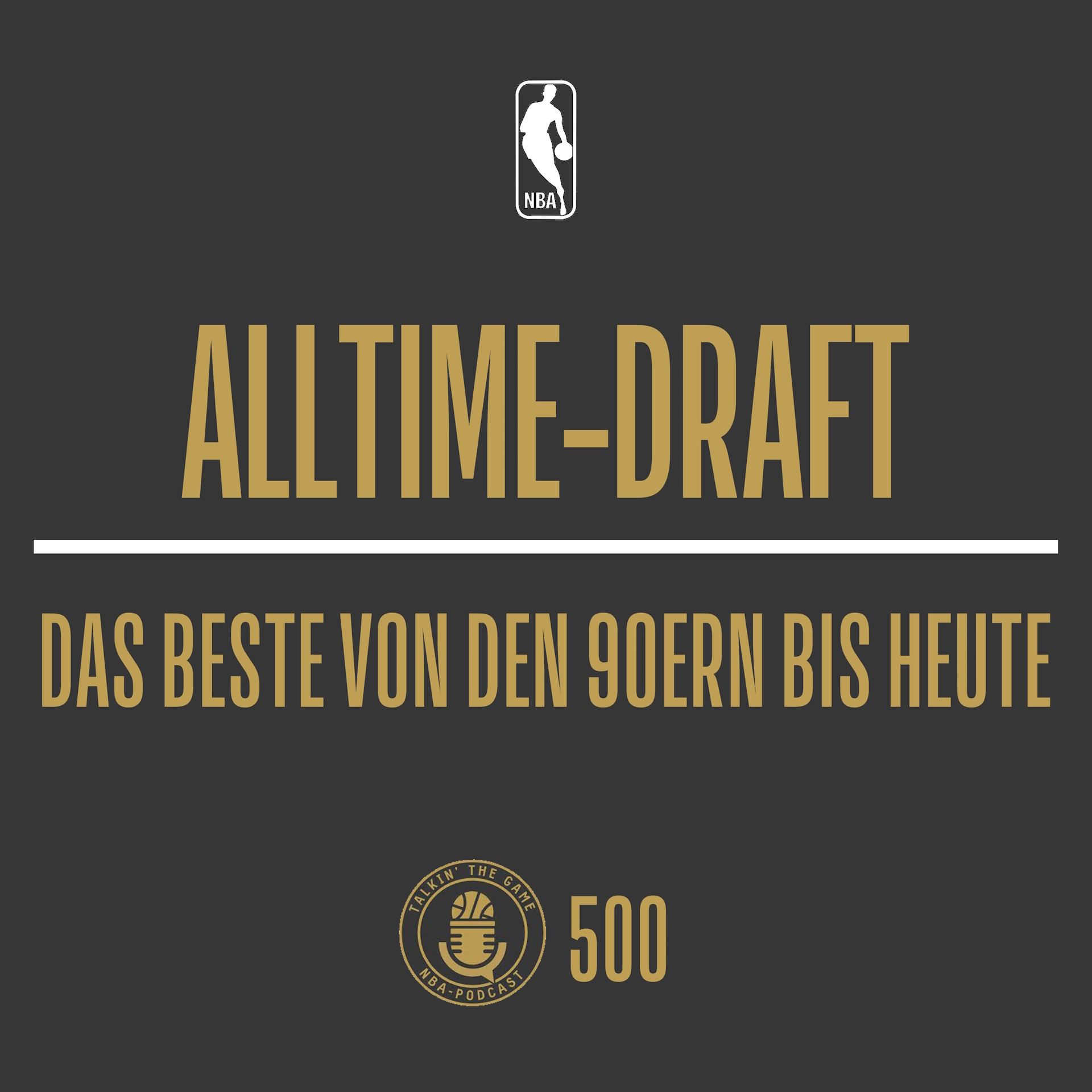 TTG Episode 500!!! - Die All-Time Draft