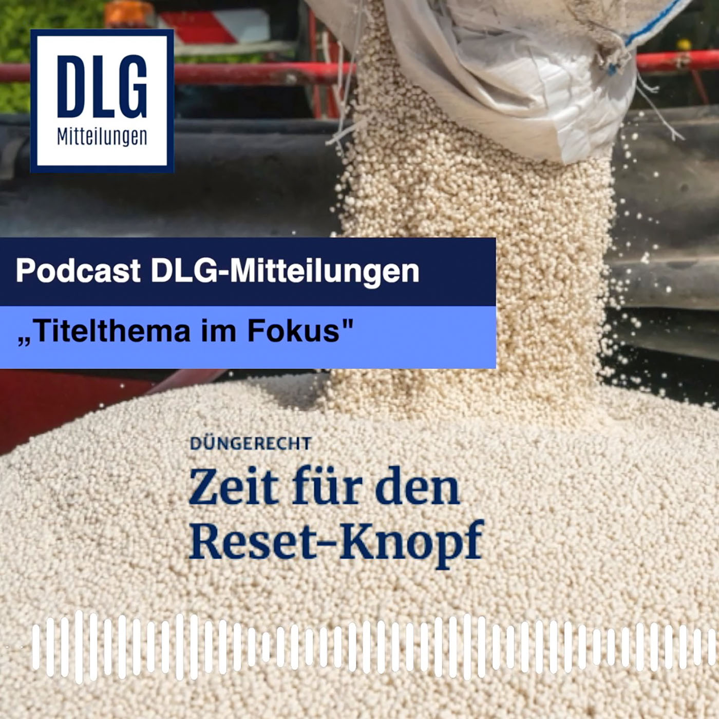 Titelthema im Fokus: Düngerecht - Zeit für den Reset-Knopf episode artwork